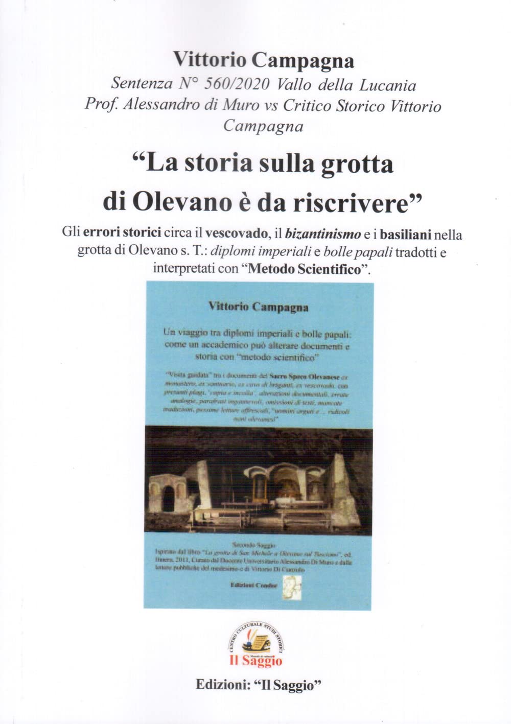 'La storia sulla grotta di Olevano è da riscrivere'. Gli errori storici circa il vescovado, il bizantinismo e i basiliani nella grotta di Olevano sul Tusciano Leisure, Home & Garden