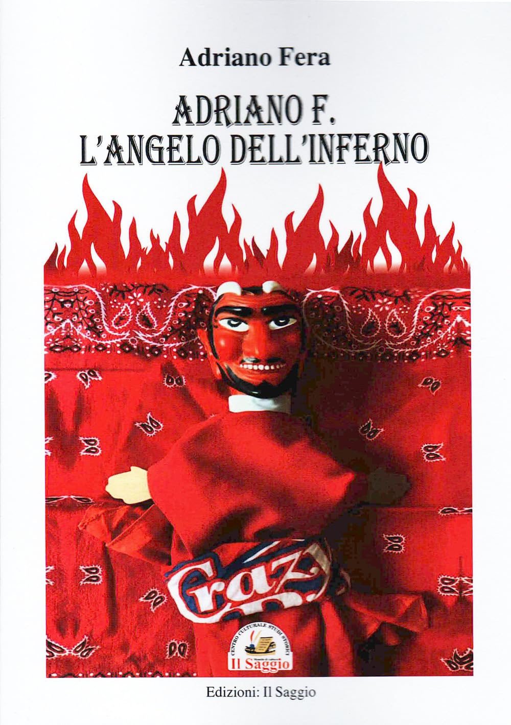 Adriano F. L'angelo dell'inferno Contemporary literature