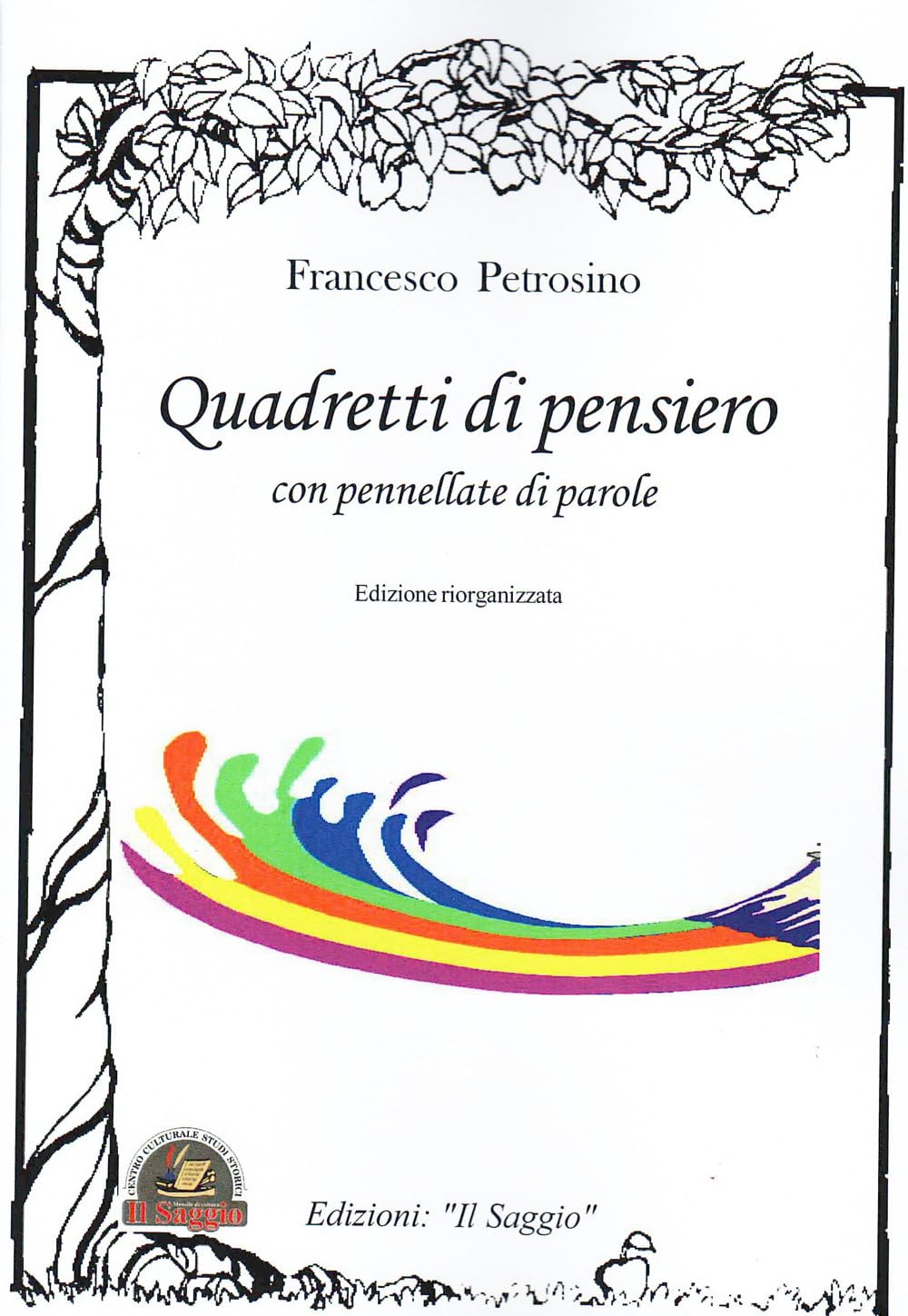 Quadretti di pensiero con pennellate di parole. Edizione riorganizzata Poetry
