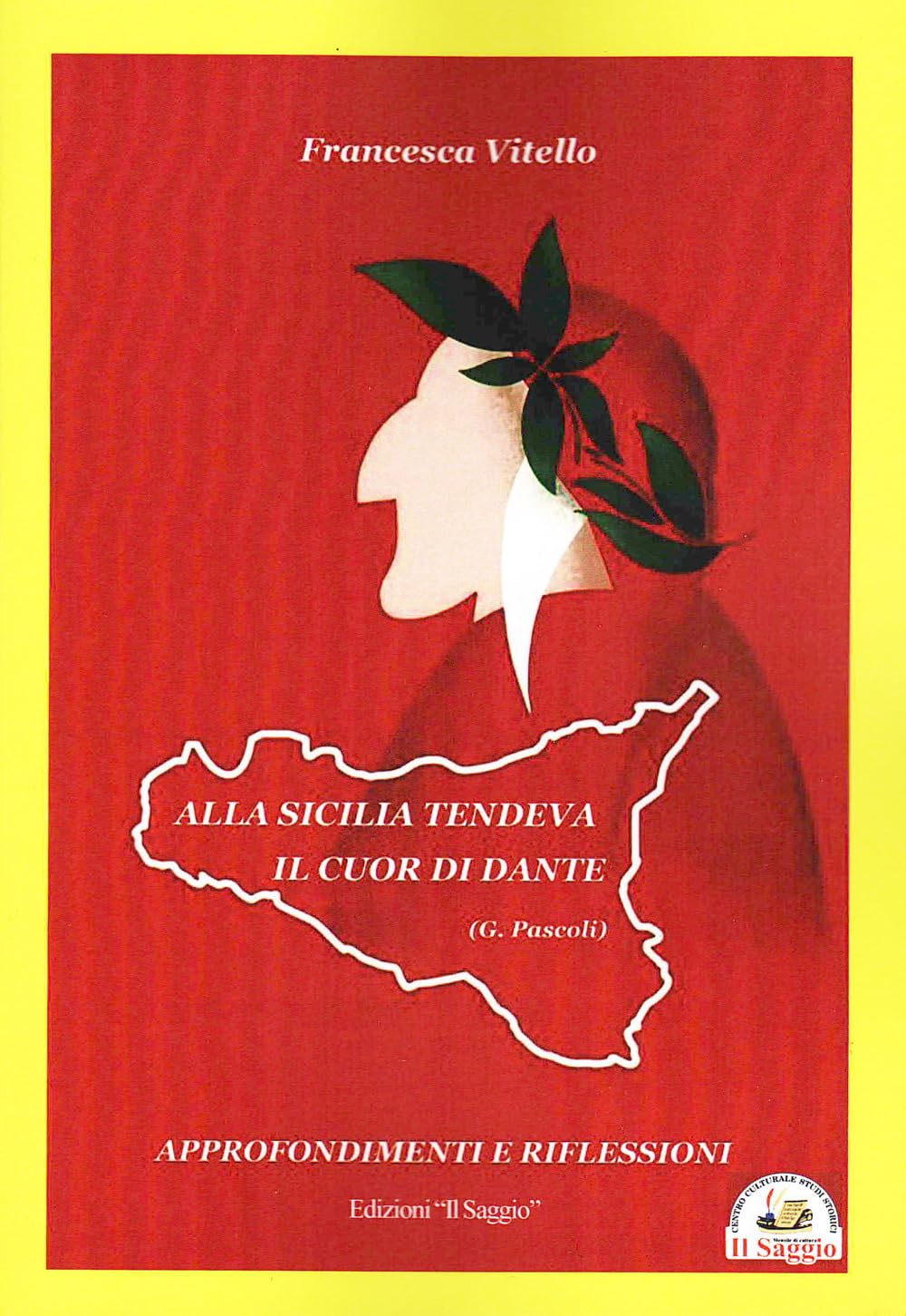 Alla Sicilia tendeva il cuor di Dante. Approfondimenti e riflessioni Contemporary literature