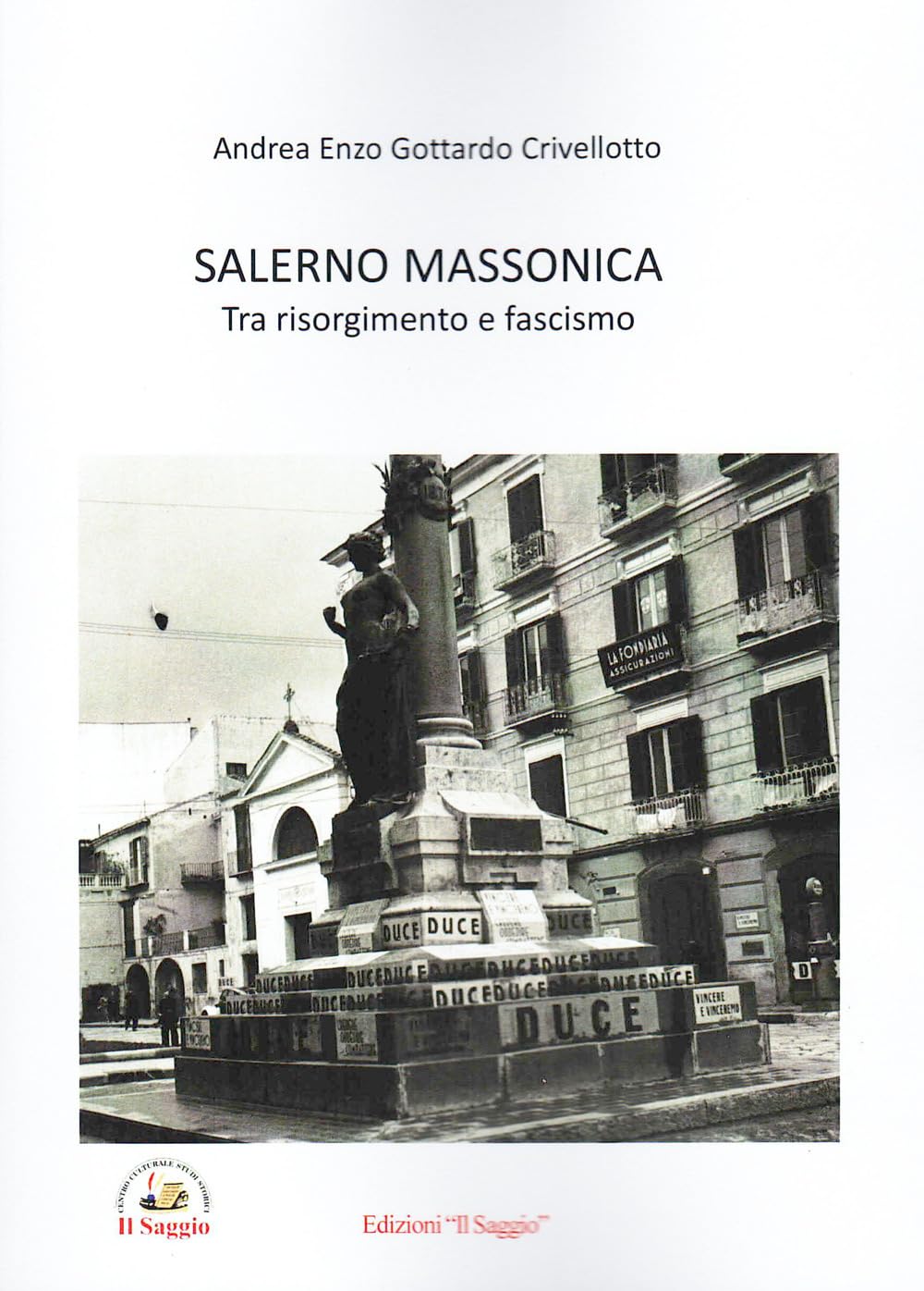 Salerno massonica. Tra risorgimento e fascismo Politics & History