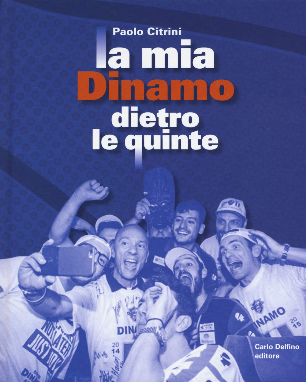 La mia Dinamo dietro le quinte book