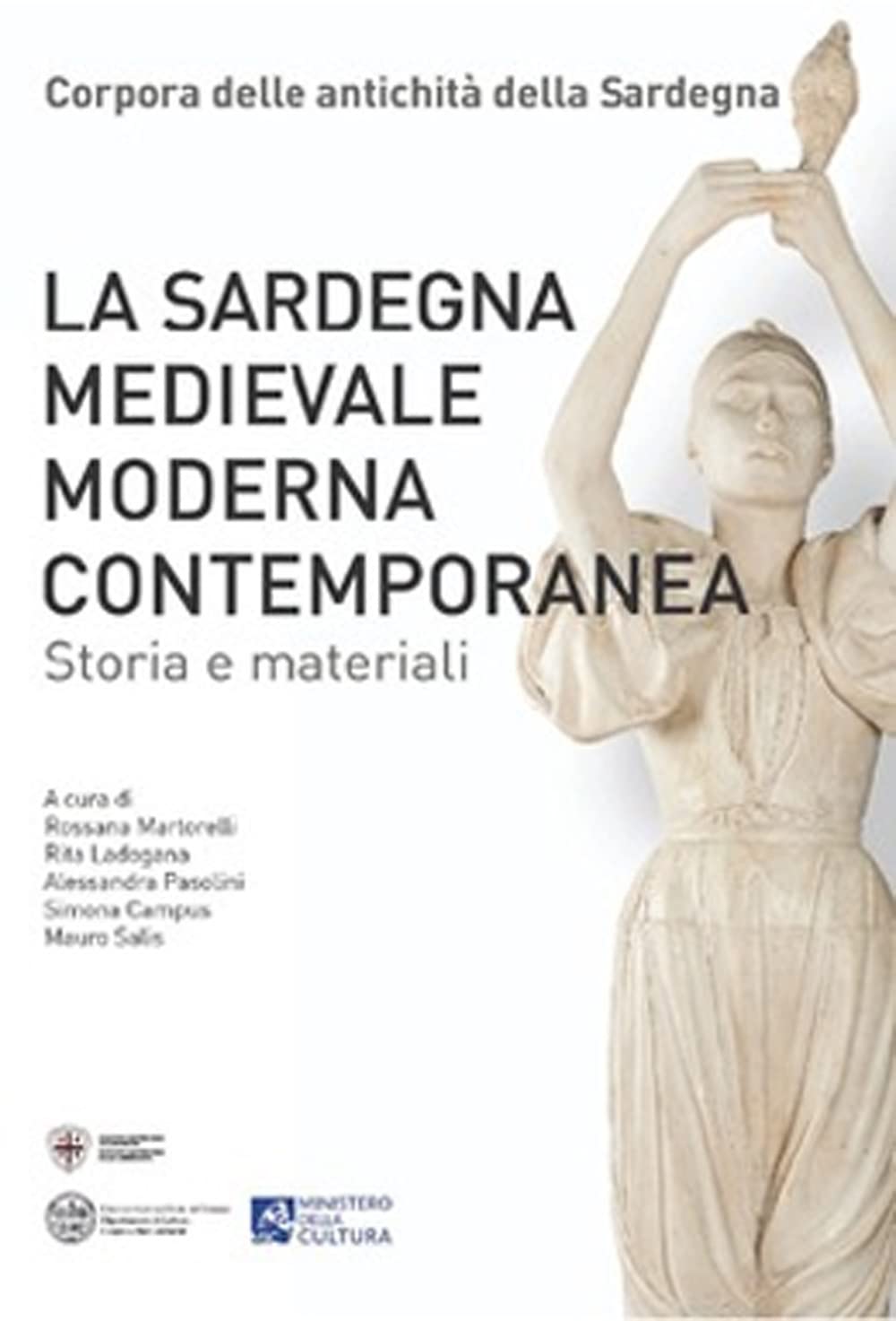 La Sardegna medievale, moderna e contemporanea. Storia e materiali (Corpora delle antichità della Sardegna) Politics & History