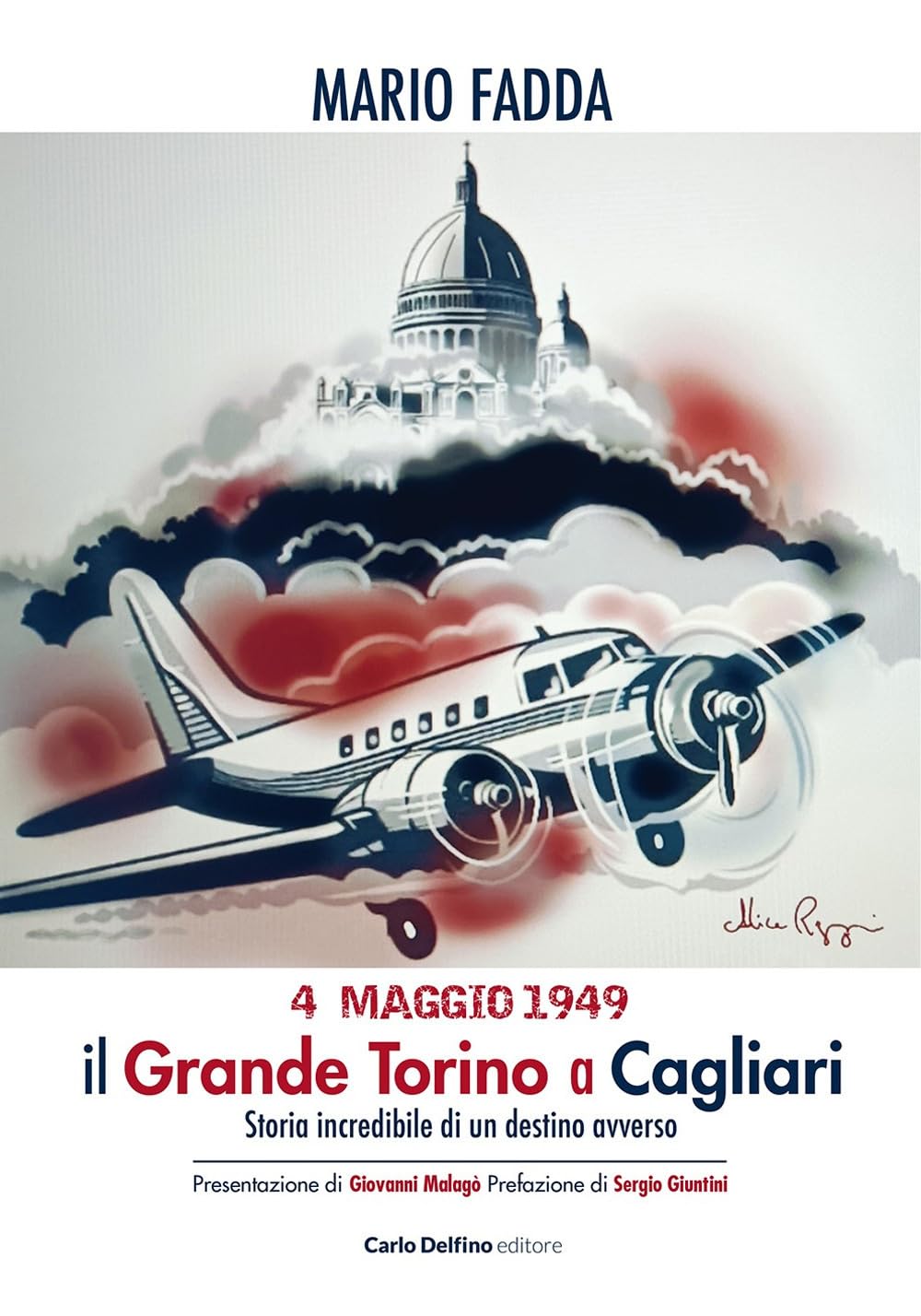 4 maggio 1949. Il grande Torino a Cagliari. Storia incredibile di un destino avverso Leisure & Fun