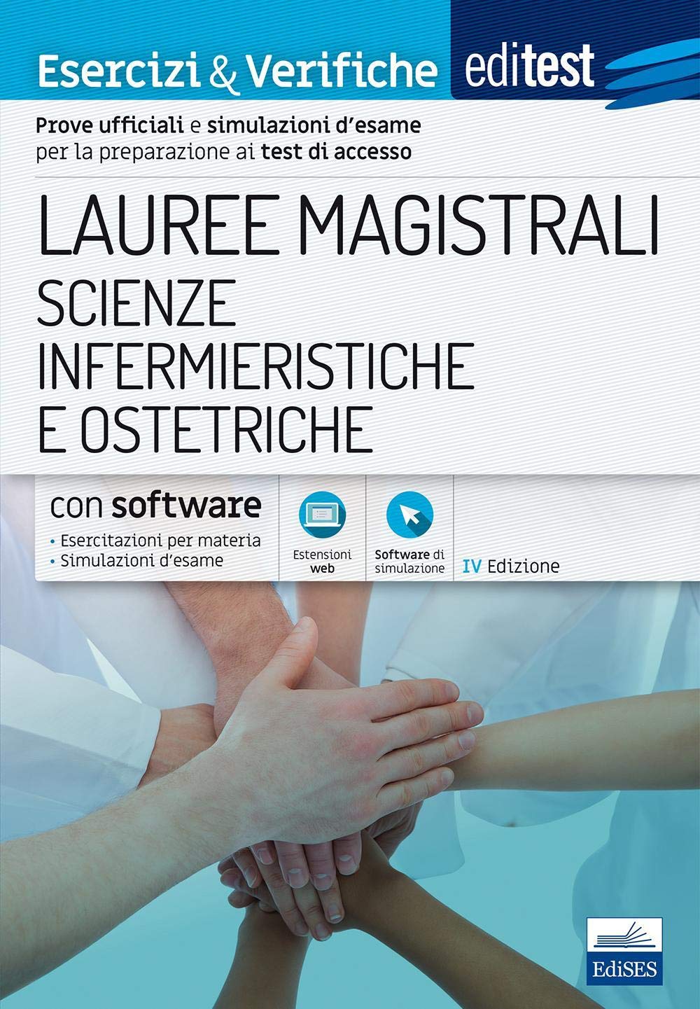 Editest. Lauree magistrali. Scienze infermieristiche e ostetriche. Esercizi & verifiche. Prove ufficiali e simulazioni d'esame per la preparazione ai test di accesso. Con software di simulazione book