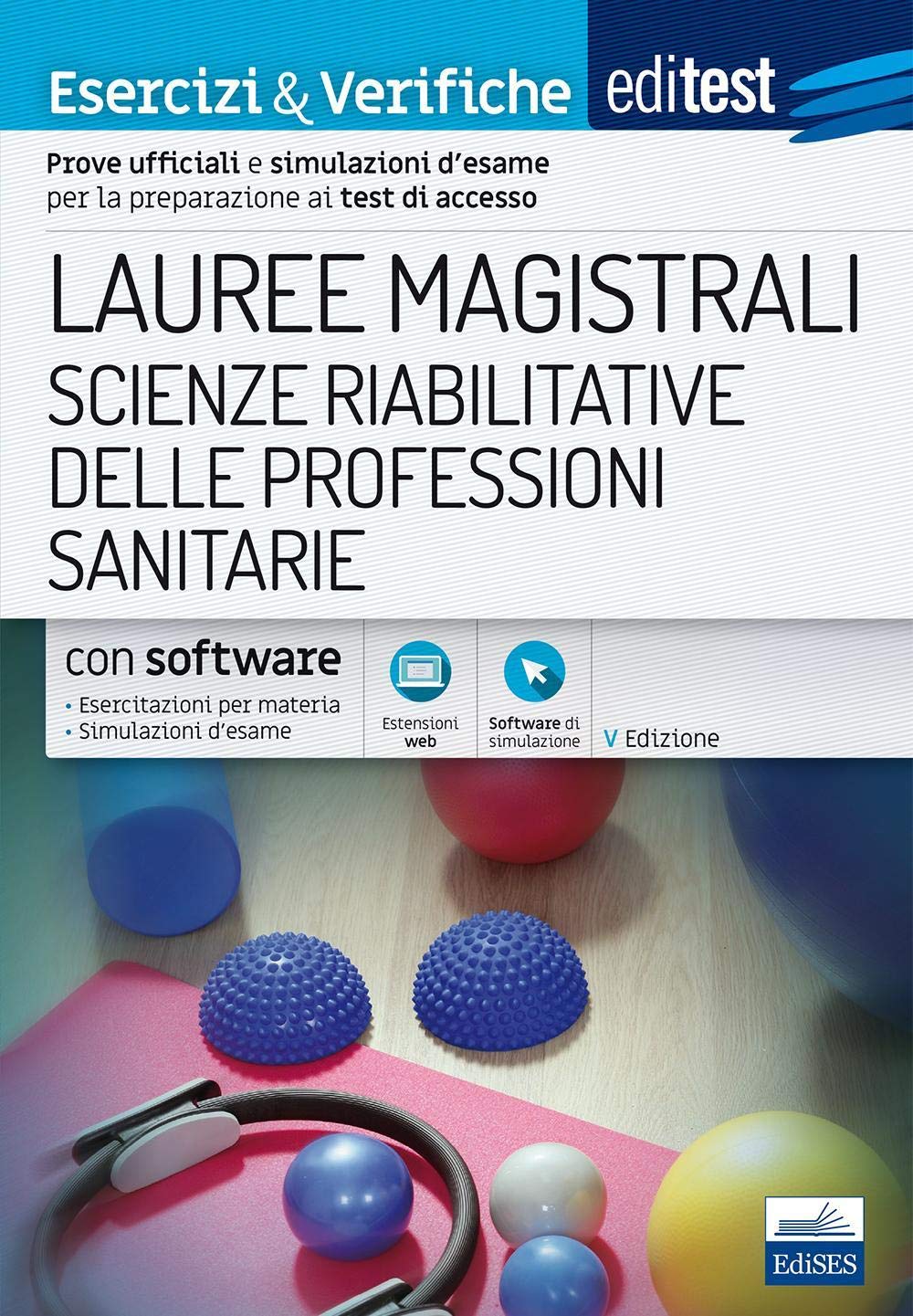 EdiTEST. Lauree magistrali. Scienze riabilitative delle professioni sanitarie. Esercizi & verifiche. Prove ufficiali e simulazioni d'esame per la ... test di accesso. Con software di simulazione book