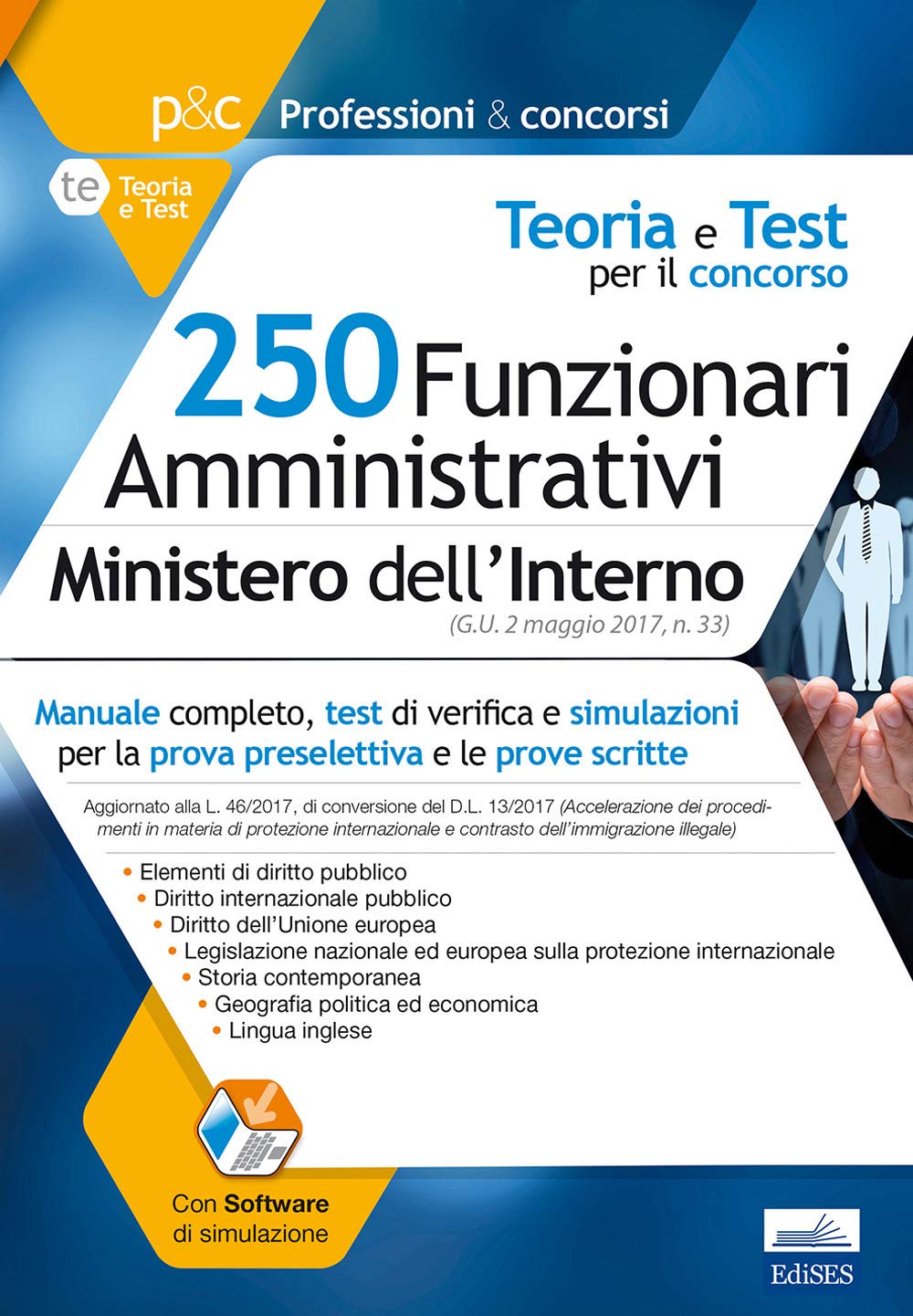 250 funzionari amministrativi Ministero dell'interno. Teoria e test per il concorso. Manuale completo per la preselezione e le prove scritte Business, Finance & Career