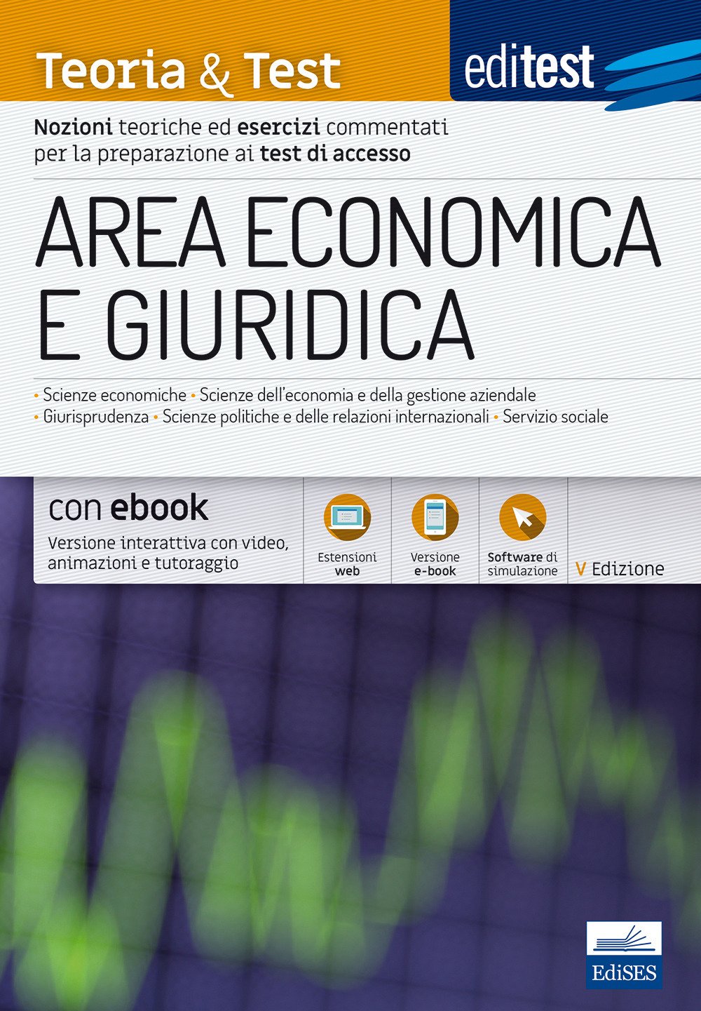 EdiTEST. Area economica e giuridica. Teoria & test. Nozioni teoriche ed esercizi commentati per la preparazione ai test di accesso book