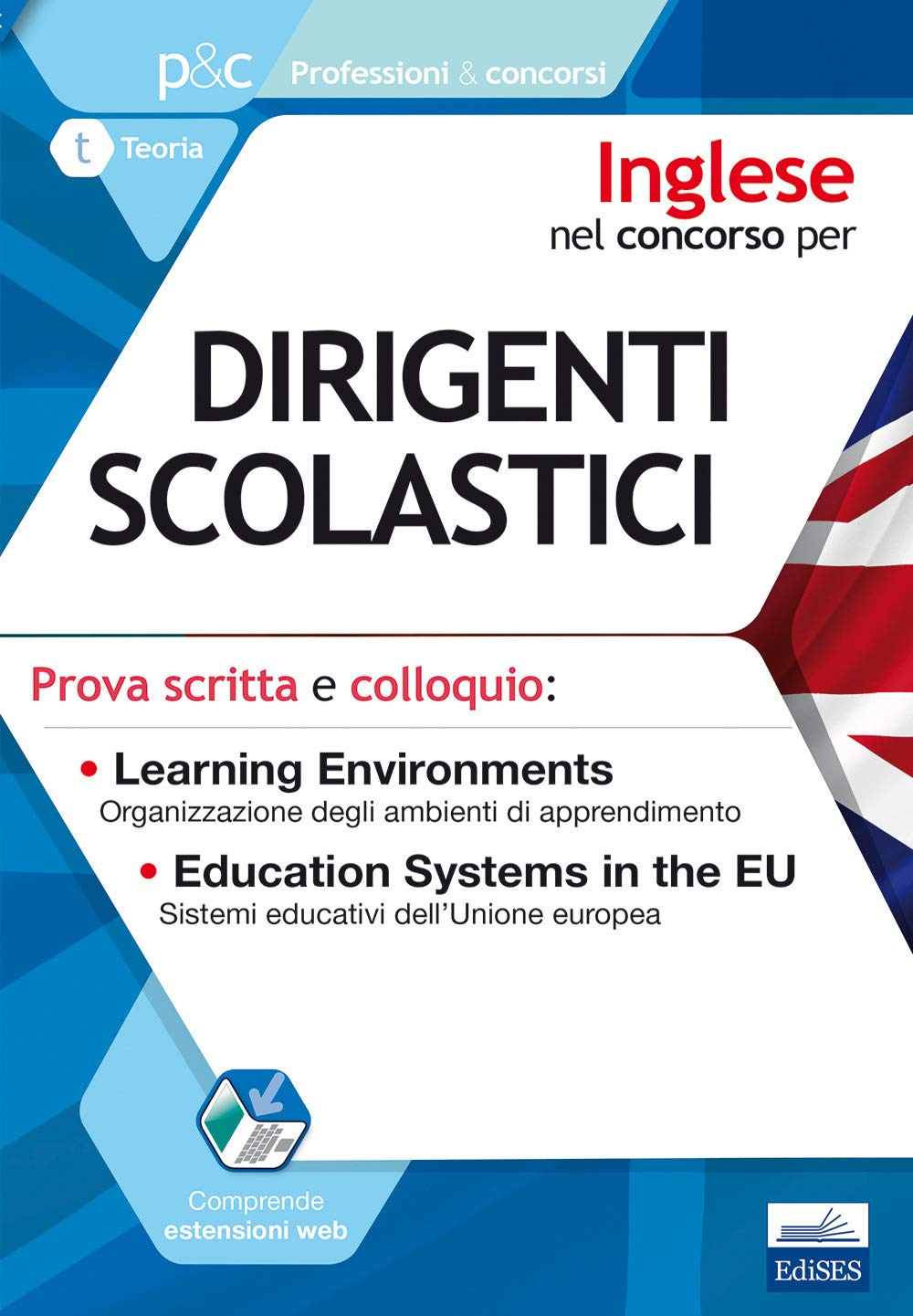 Inglese nel concorso per Dirigenti scolastici - Learning Environments and Education Systems in the European Union: Tutti gli argomenti della prova scritta e orale in lingua inglese (P&C, Band 4) Law