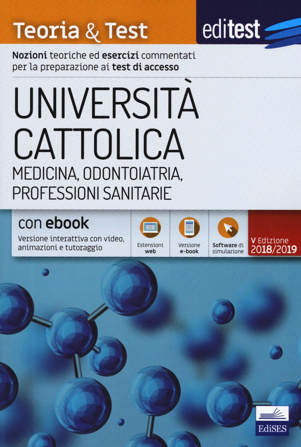 EdiTest Università Cattolica. Medicina, Odontoiatria, Professioni Sanitarie. Teoria & Test Medicine