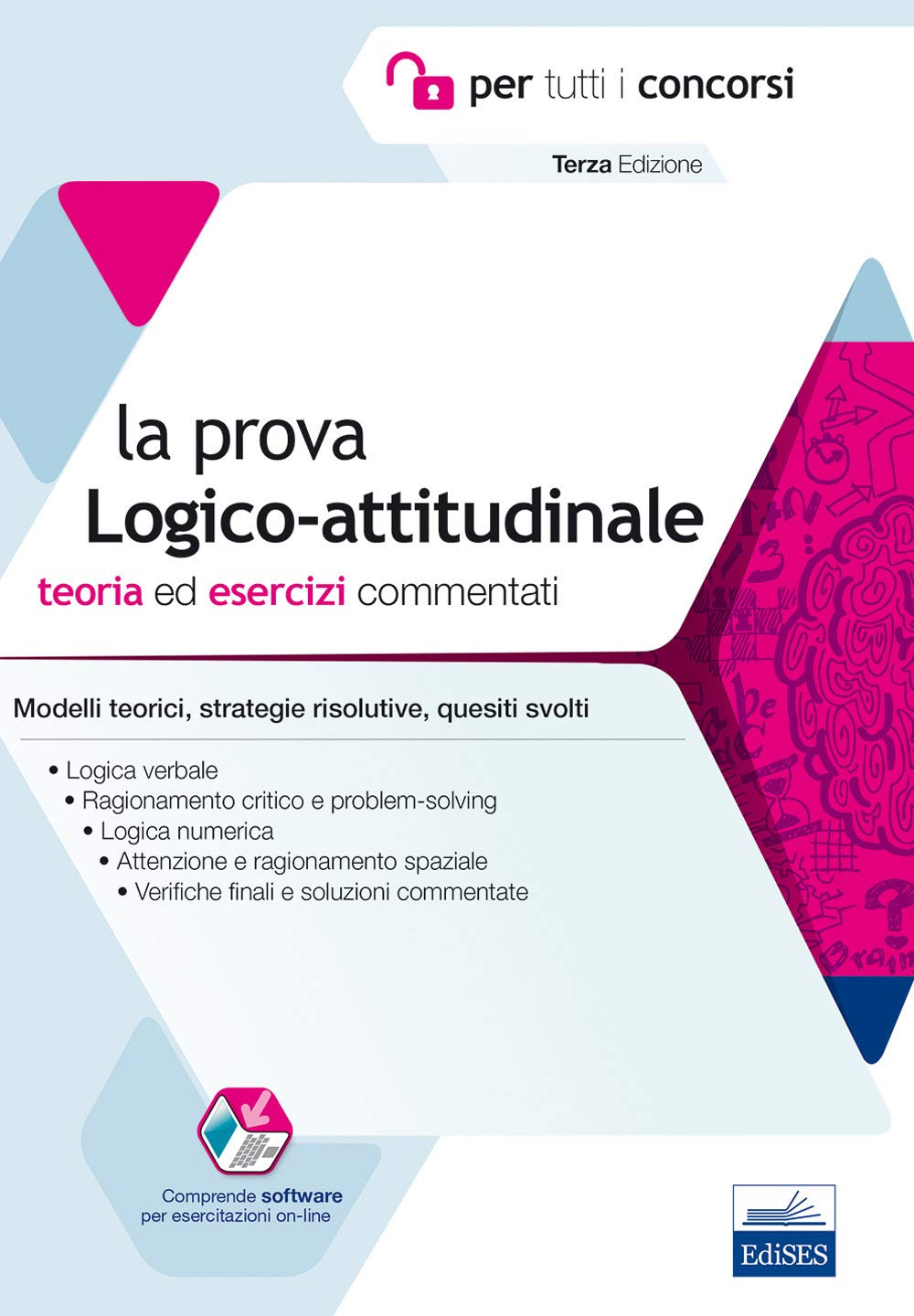 La prova a test logico-attitudinale. Teoria ed esercizi commentati. Manuale completo per tutti i concorsi Study Guides