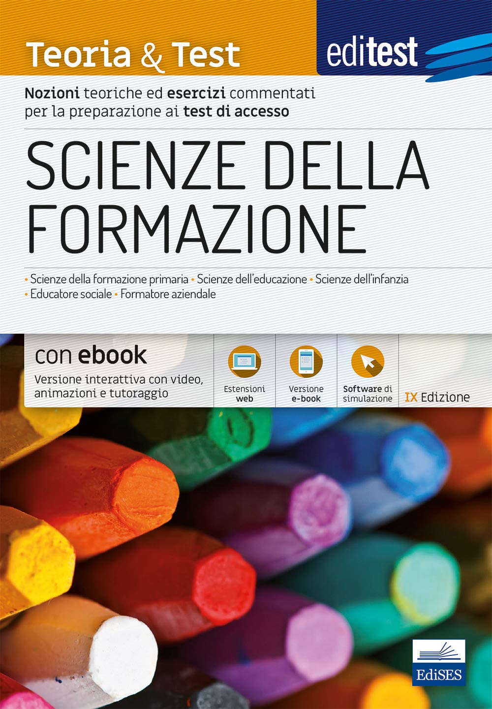 SCIENZE DELLA FORMAZIONE: Nozioni teoriche ed esercizi commentati per la preparazione ai test di accesso (EdiTEST. Ammissioni universitarie) Study Guides