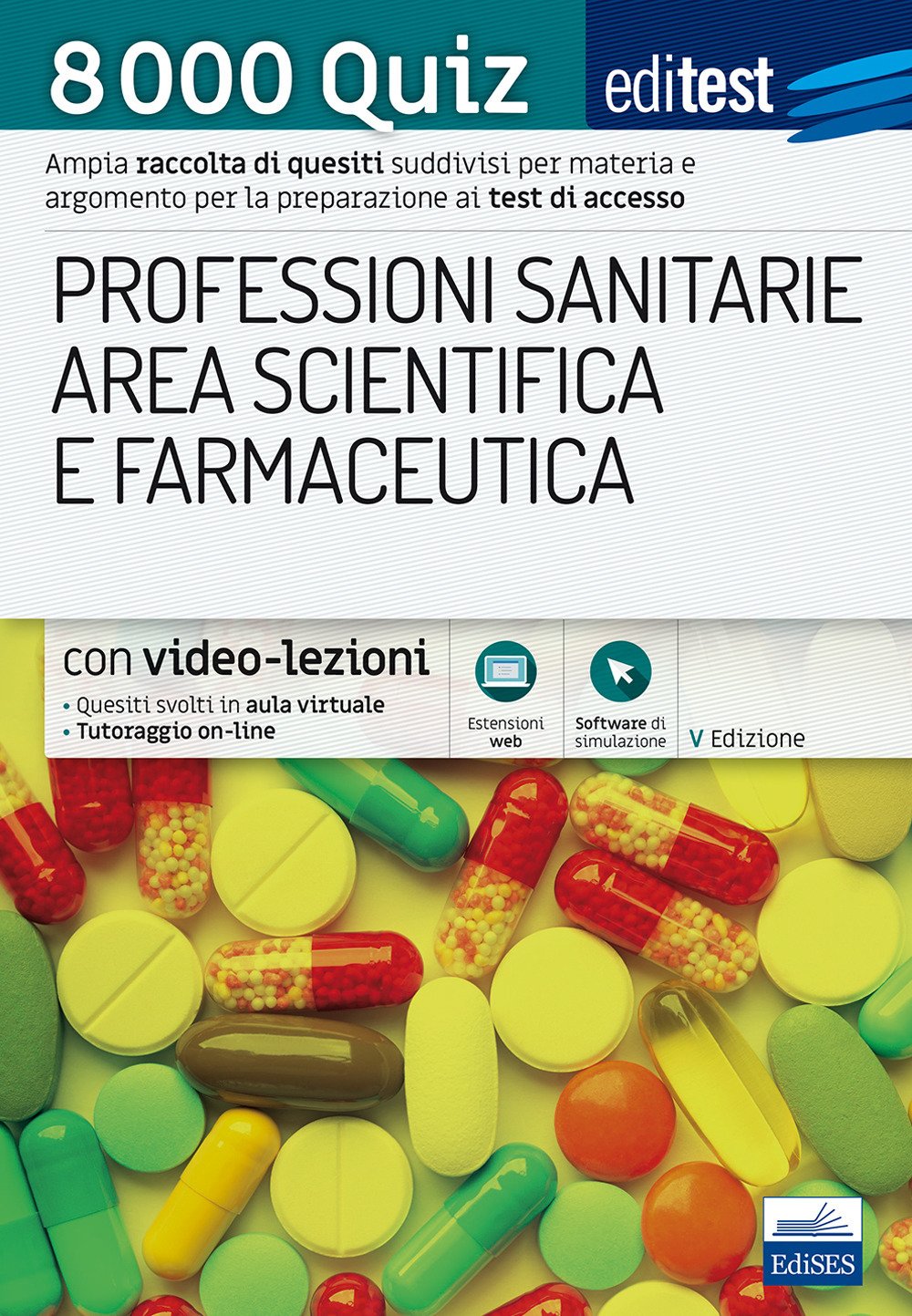 8000 quiz professioni sanitarie area scientifica e farmaceutica per la preparazione ai test di accesso (EdiTEST. Ammissioni universitarie) Medicine