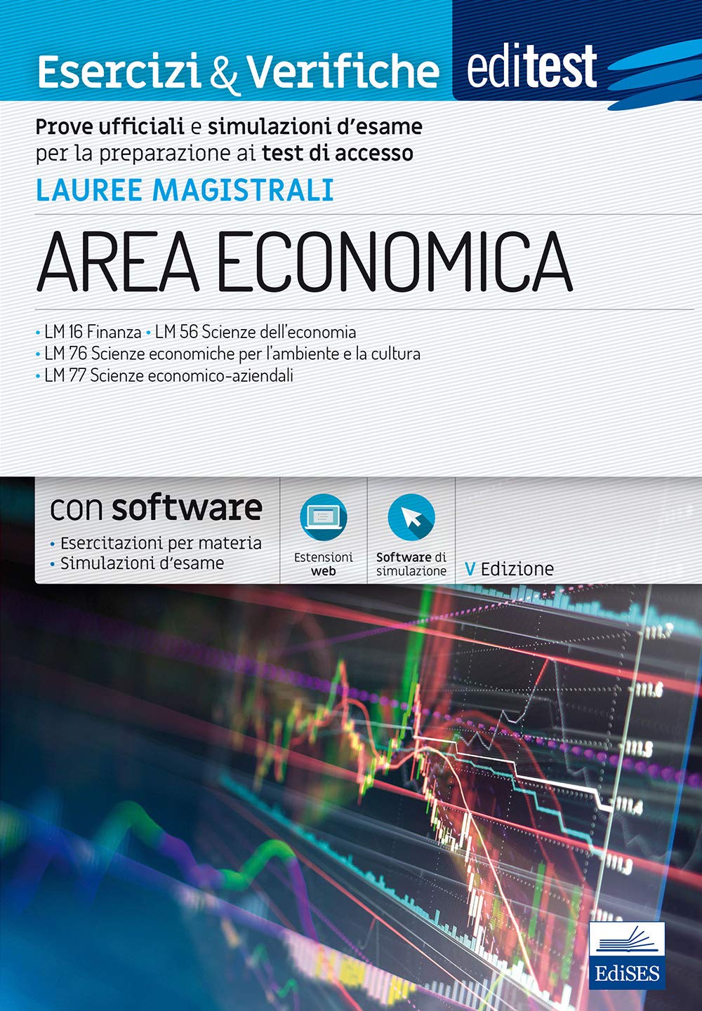 EdiTEST. Lauree magistrali di area economica. Esercizi & verifiche. Prove ufficiali e simulazioni d'esame per la preparazione ai test di accesso Business, Finance & Career