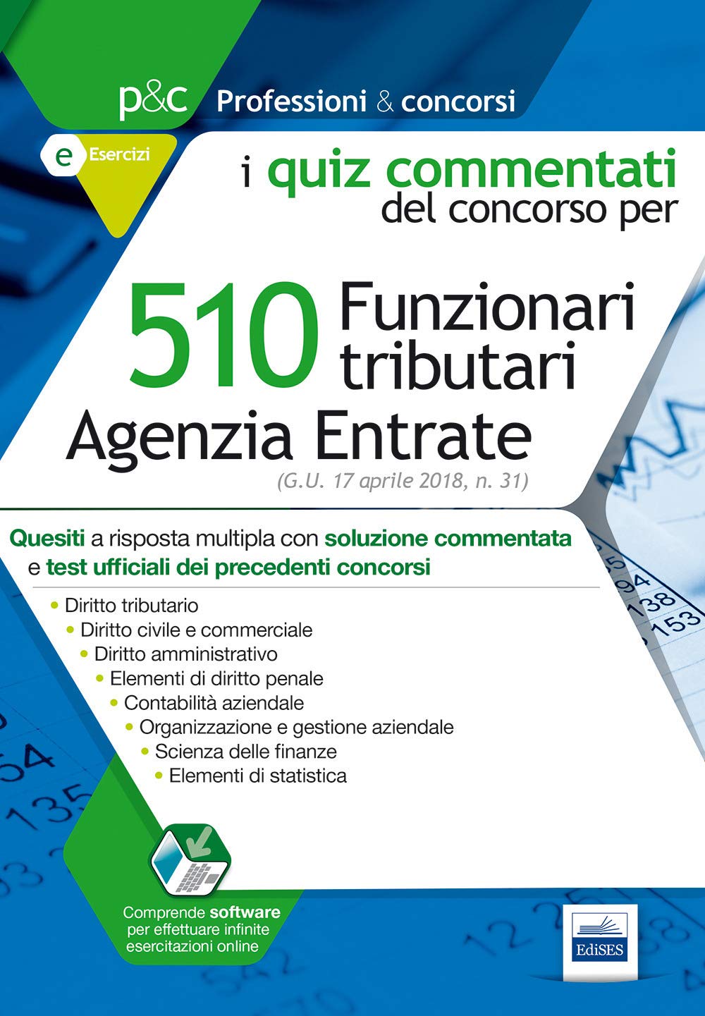 510 funzionari tributari agenzia delle entrate. Quiz commentati del concorso. Con software di simulazione book