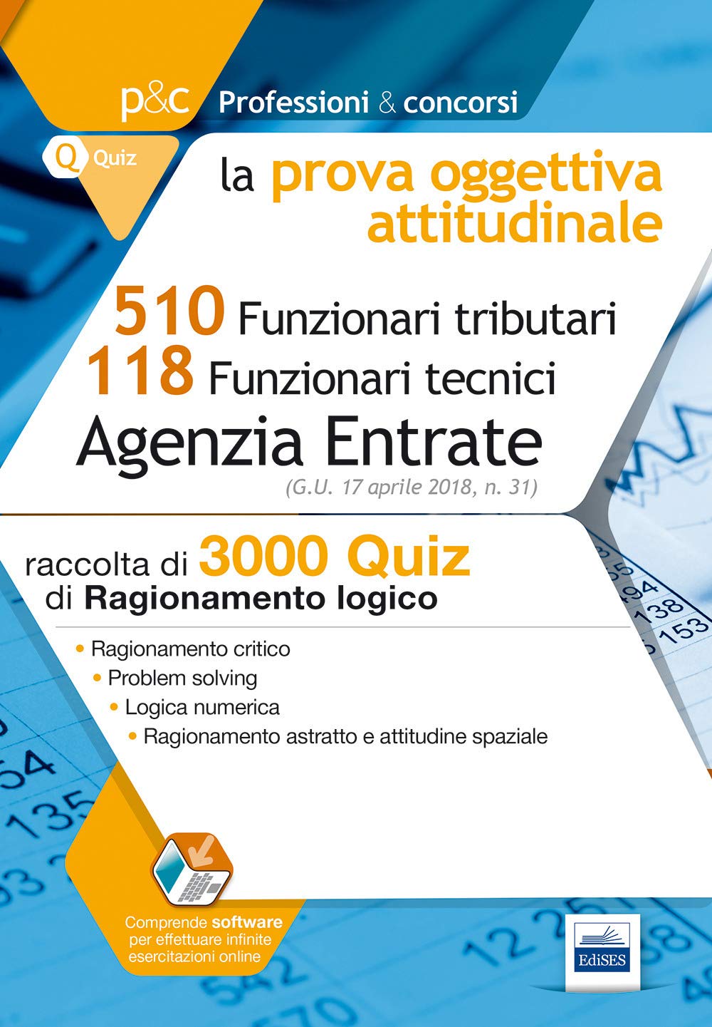 Concorso Agenzia delle Entrate. Prova oggettiva attitudinale. 3000 quiz di ragionamento logico per i concorsi a 510 Funzionari tributari e 118 ... Contenuto digitale (fornito elettronicamente) book