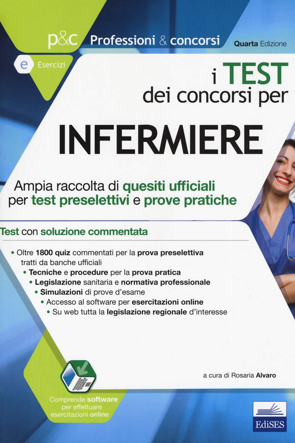 I test dei concorsi per infermiere. Ampia raccolta di quesiti ufficiali per test preselettivi e prove pratiche Medicine