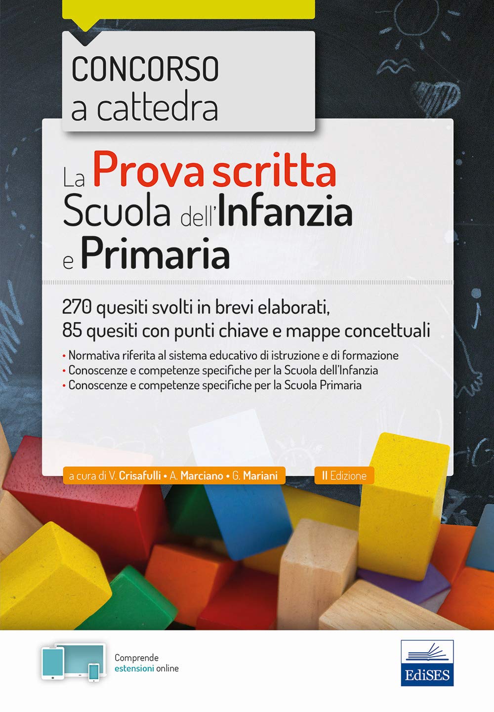 La Prova scritta Scuola dell'Infanzia e Primaria: 270 quesiti svolti in brevi elaborati, 85 quesiti con punti chiave e mappe concettuali Education & Training
