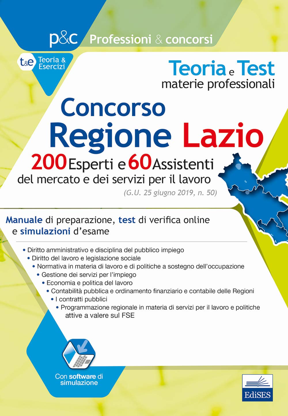 Concorso Regione Lazio. 200 esperti e 60 assistenti del mercato e dei servizi per il lavoro. Manuale di preparazione, test di verifica e simulazioni d'esame. Con software di simulazione book