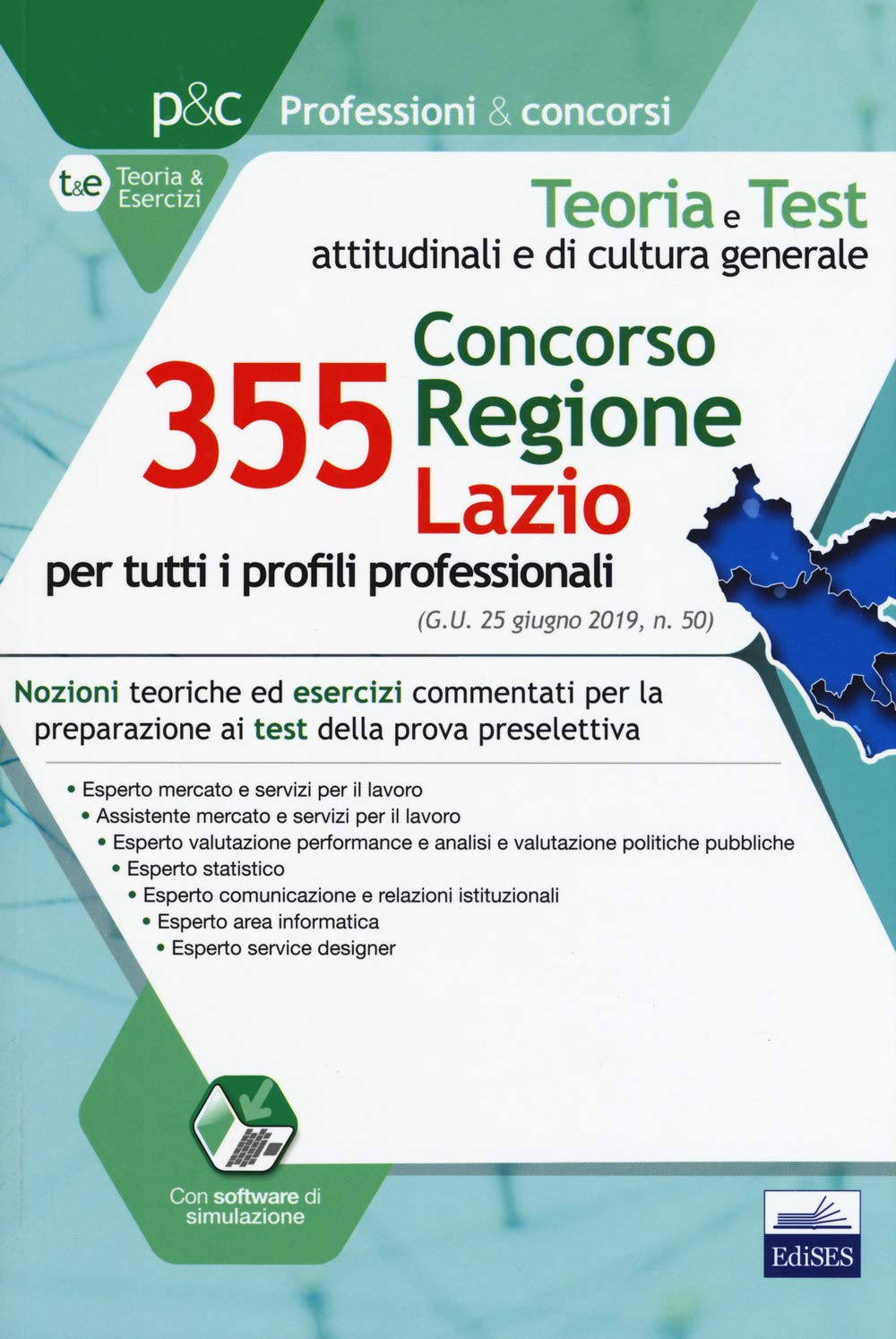 Concorso Regione Lazio. 355. Teoria e test attitudinali e di cultura generale. Per tutti i profili professionali. Con Contenuto digitale per download e accesso online: software di simulazione book