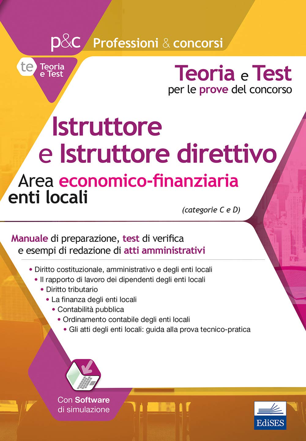 Istruttore e Istruttore direttivo Area economico-finanziaria enti locali: Manuale di preparazione, test di verifica e esempi di redazione di atti amministrativi (Professioni e concorsi) Business, Finance & Career