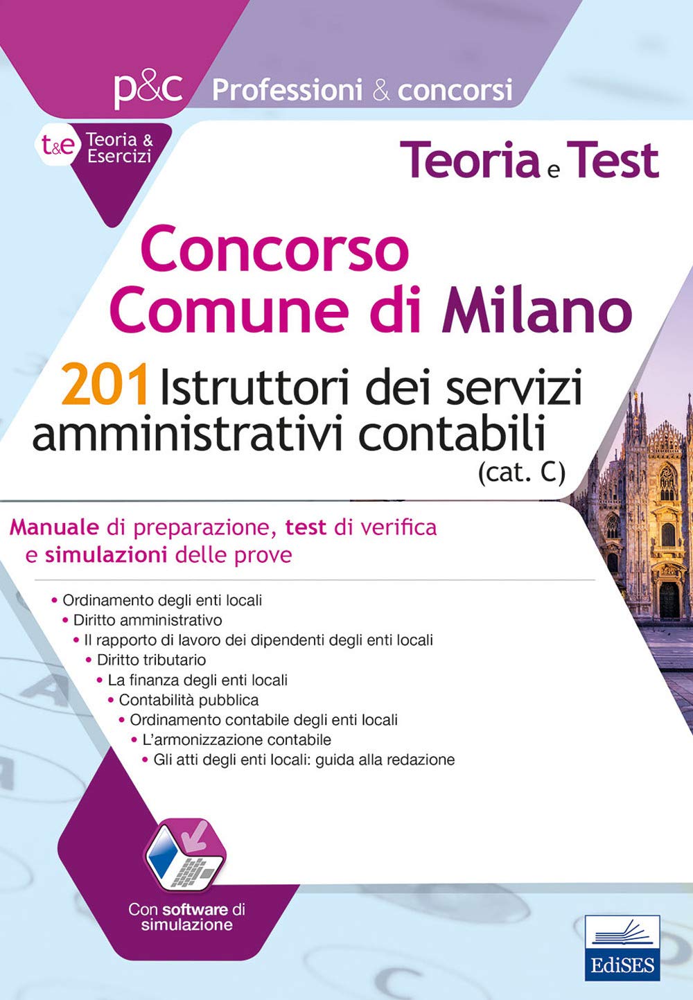 Concorso Comune di Milano - 201 Istruttori dei servizi amministrativi contabili: Manuale di preparazione, test di verifica e simulazioni delle prove book