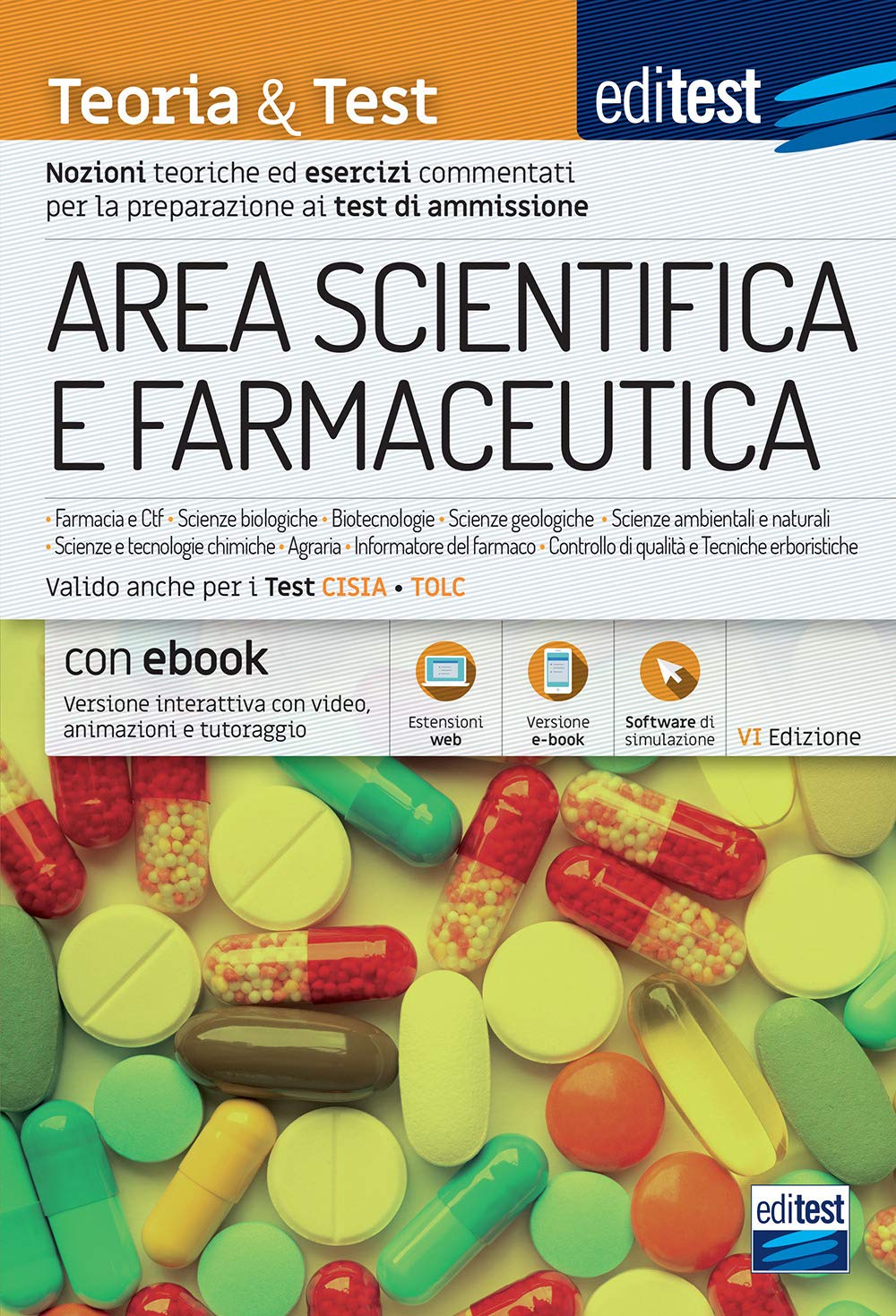 EdiTEST. Area scientifica e farmaceutica. Teoria & test. Nozioni teoriche ed esercizi commentati per la preparazione ai test di accesso. Con ebook. Con software di simulazione Medicine