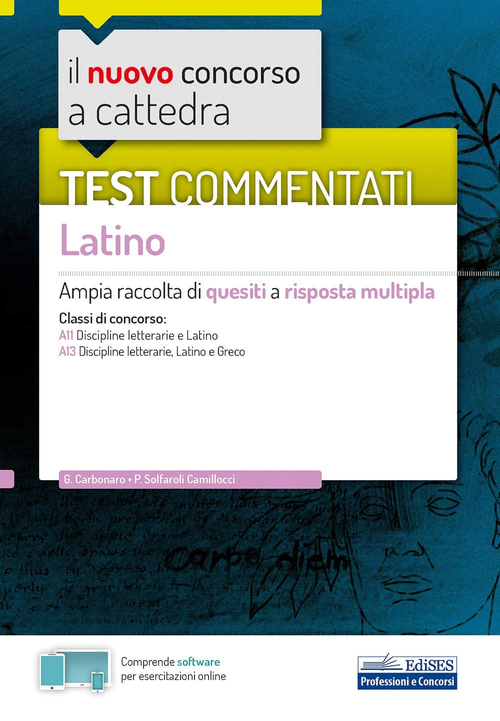 Il nuovo concorso a cattedra. Test commentati Latino. Ampia raccolta di quesiti a risposta multipla. Classi A11, A13 Education & Training