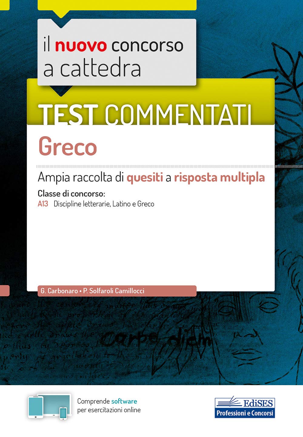 Il nuovo concorso a cattedra. Test commentati Greco. Ampia raccolta di quesiti a risposta multipla. Classe A13 Education & Training
