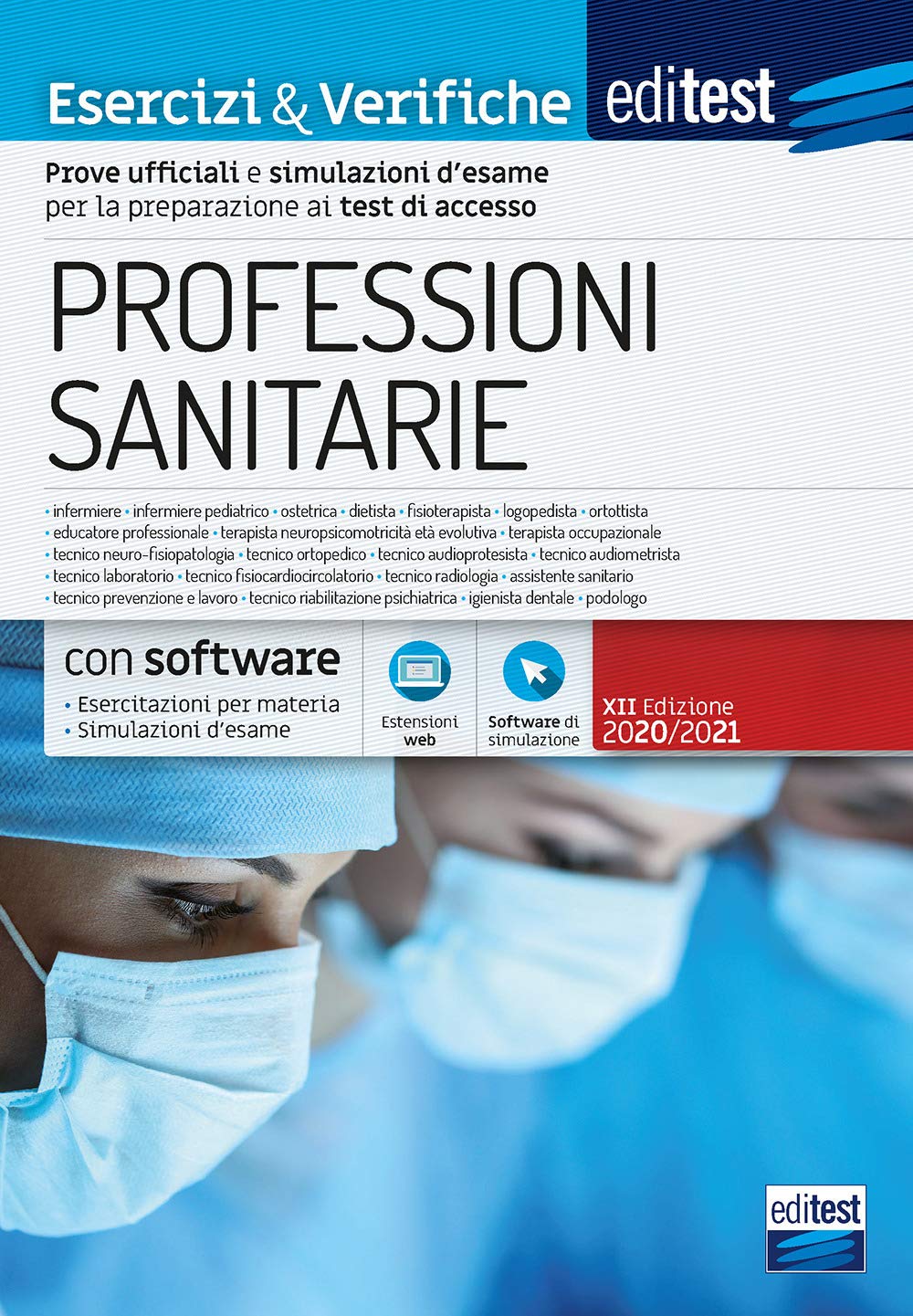 EdiTest Professioni sanitarie. Esercizi & Verifiche. Prove ufficiali e simulazioni d'esame commentate per la preparazione ai test di accesso. Con software di simulazione Medicine