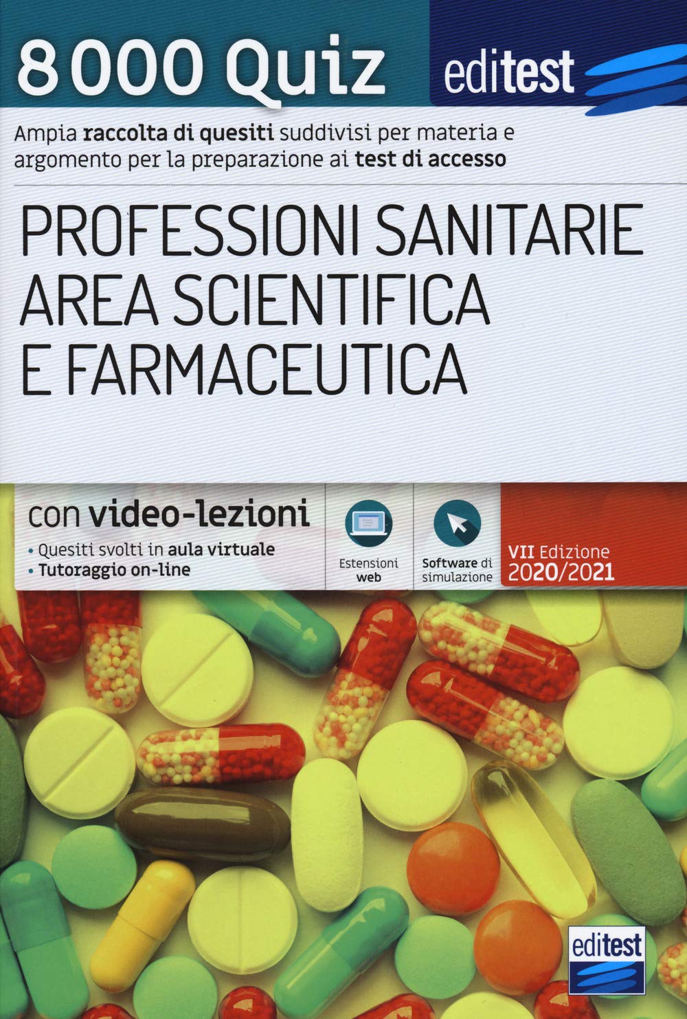 8000 quiz professioni sanitarie area scientifica e farmaceutica per la preparazione ai test di accesso. Con aggiornamento online. Con software di simulazione (EdiTEST. Ammissioni universitarie) Medicine
