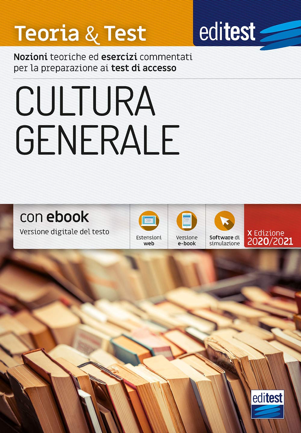 EdiTEST. Cultura generale. Teoria & test. Nozioni teoriche ed esercizi commentati per la preparazione ai test di accesso. Con e-book. Con software di simulazione Study Guides