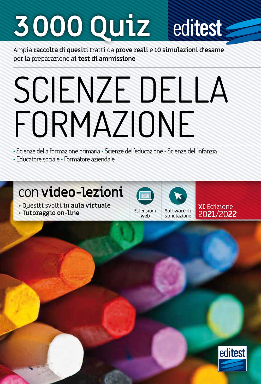 Scienze della formazione. 3000 quiz. Ampia raccolta di quesiti tratti da prove reali e 10 simulazioni d'esame per la preparazione ai test di accesso. ... Con ... (EdiTest Ammissioni universitarie) Study Guides