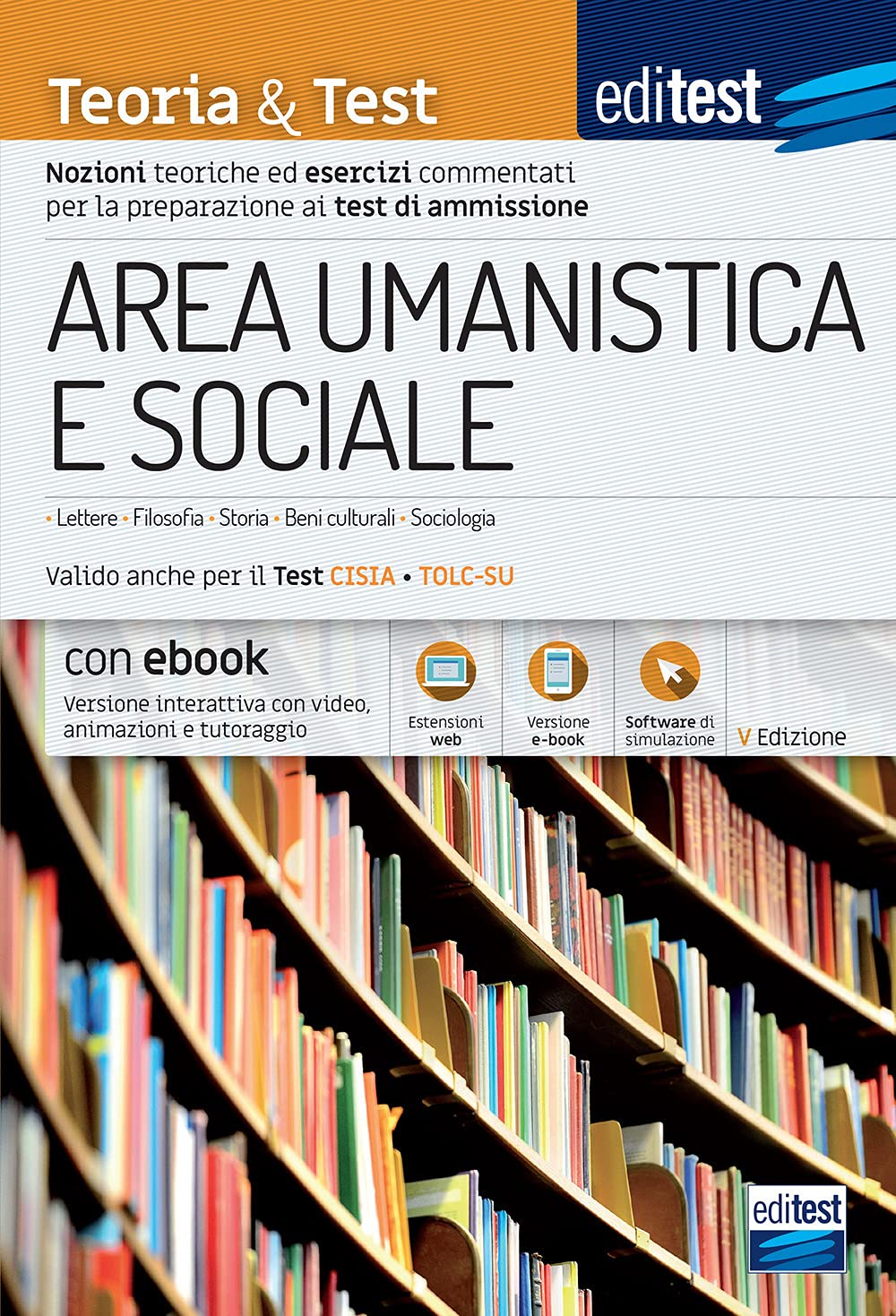 Area Umanistica e Sociale Teoria & Test: Nozioni teoriche ed esercizi commentati per la preparazione ai test di ammissione (Ammissioni) Books