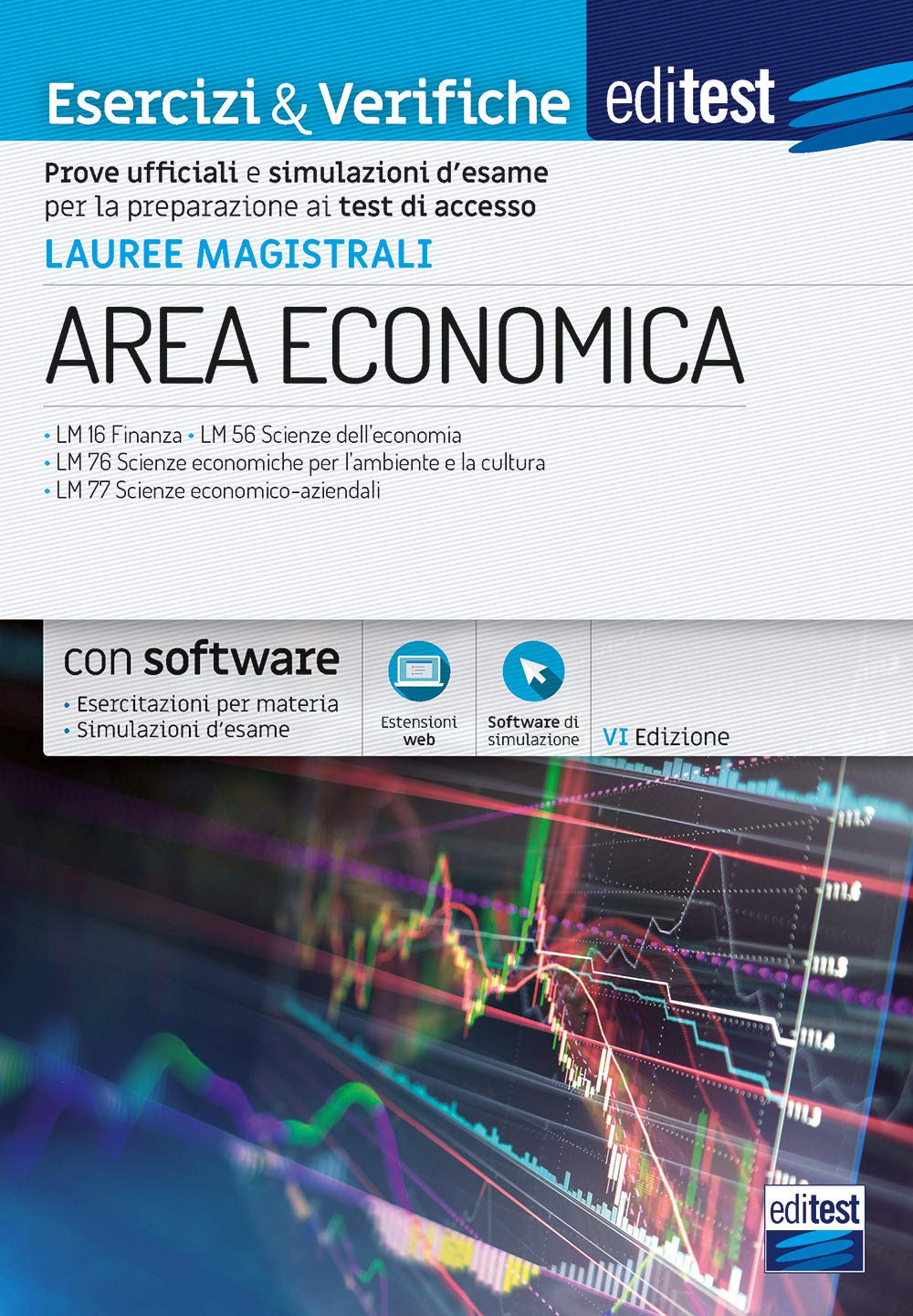 Lauree Magistrali Area Economica: Esercizi & Verifiche per Lauree Magistrali di Area economica (EdiTEST. Ammissioni universitarie, Band 16) Business, Finance & Career