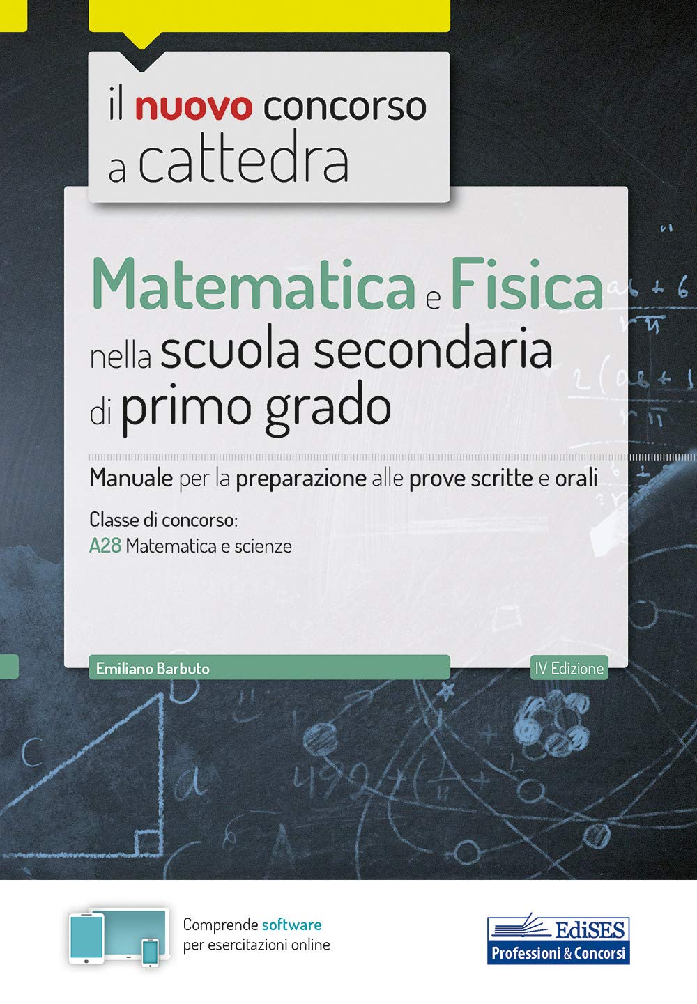 Il nuovo concorso a cattedra. Matematica e fisica per la scuola secondaria di I grado. Manuale di preparazione per la classe A28 del concorso a cattedra Education & Training