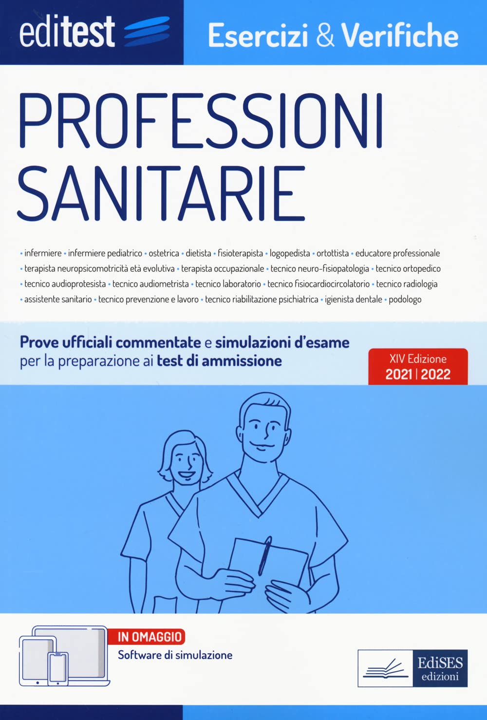 Professioni Sanitarie Esercizi & Verifiche: Prove ufficiali commentate e simulazioni d’esame per la preparazione ai test di ammissione (Ammissioni) Medicine