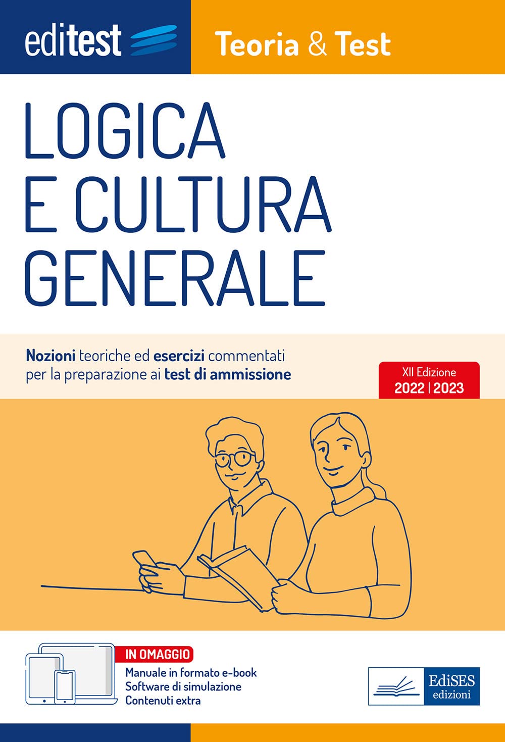 Test ammissione 2022. Logica e cultura generale: manuale di teoria e test. Con ebook. Con software di simulazione (EdiTest Ammissioni universitarie) Study Guides