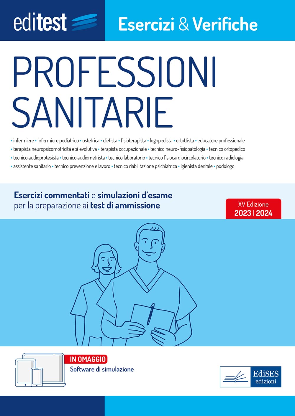 Test Professioni Sanitarie 2023: esercizi e verifiche: Esercizi commentati e simulazioni d'esame per la preparazione ai test di ammissione Medicine