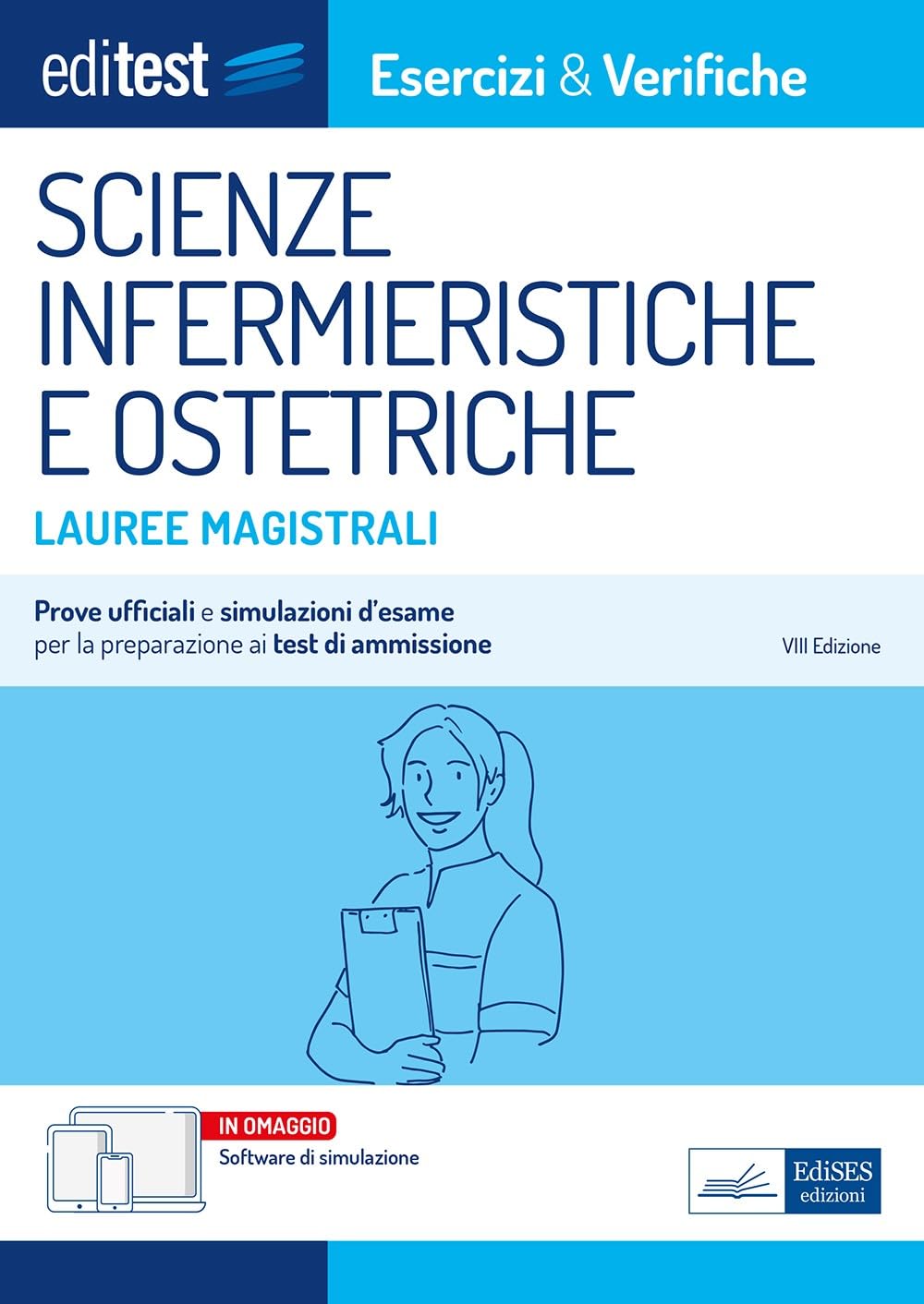 Eserciziario Test Magistrale Scienze infermieristiche e ostetriche 2023: Prove ufficiali e simulazioni d'esame per la preparazione ai test di ammissione Medicine