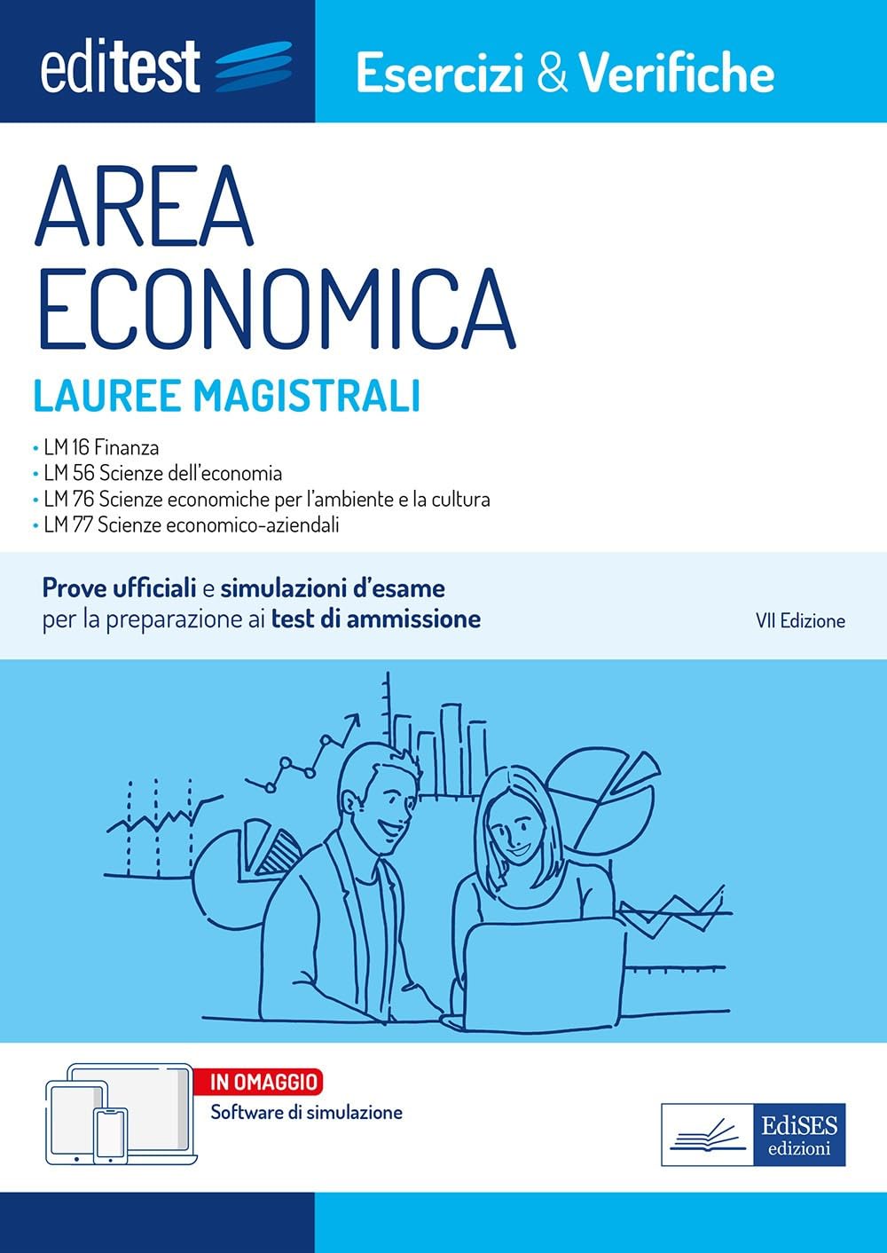 EdiTEST. Lauree magistrali di area economica. Esercizi & verifiche. Prove ufficiali e simulazioni d'esame per la preparazione ai test di accesso. Con software di simulazione book