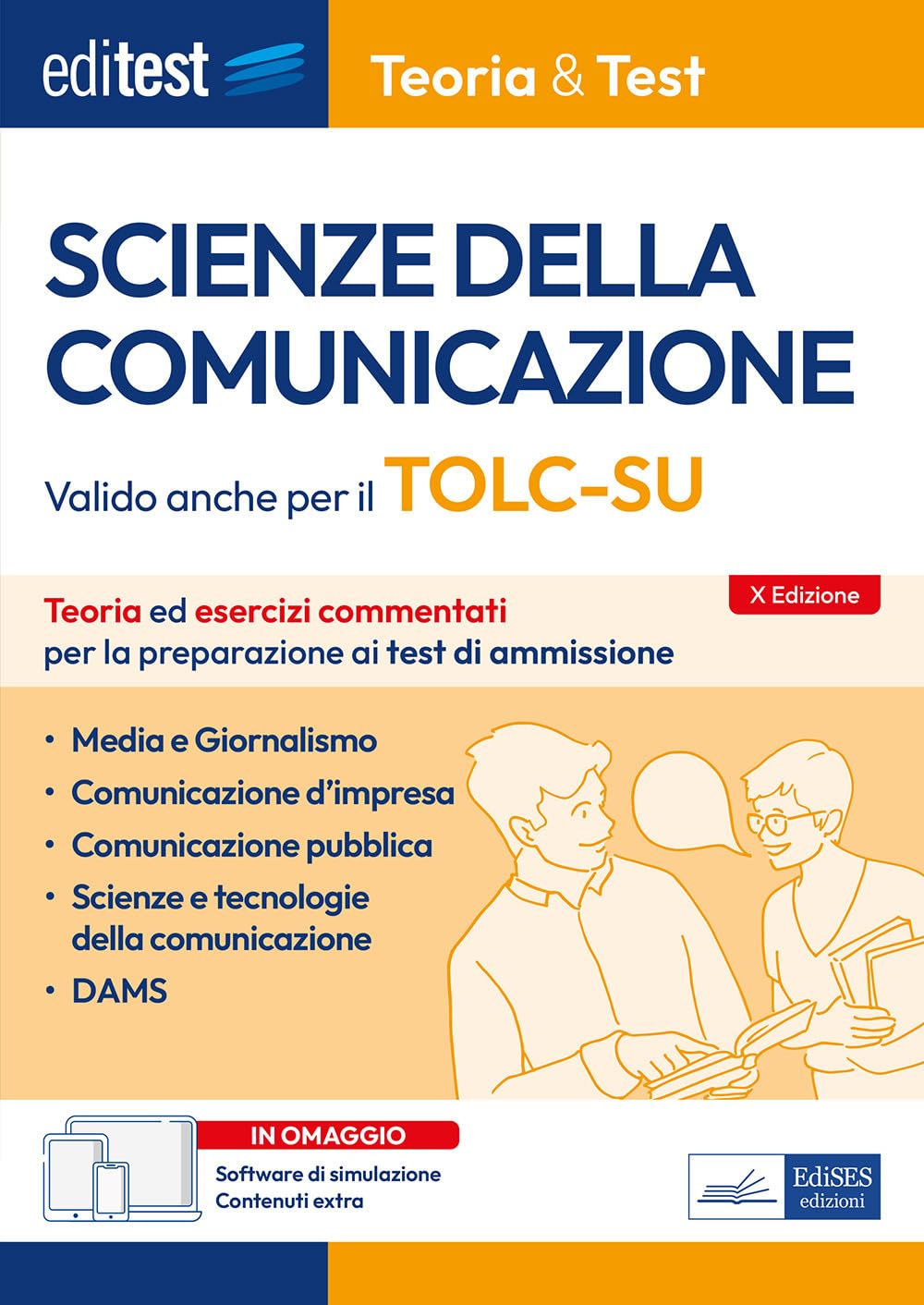 EdiTEST. Scienze della comunicazione. Teoria ed esercizi commentati per la preparazione ai test di accesso. Valido anche per il TOLC-SU. Con software di simulazione. Con software di simulazione book
