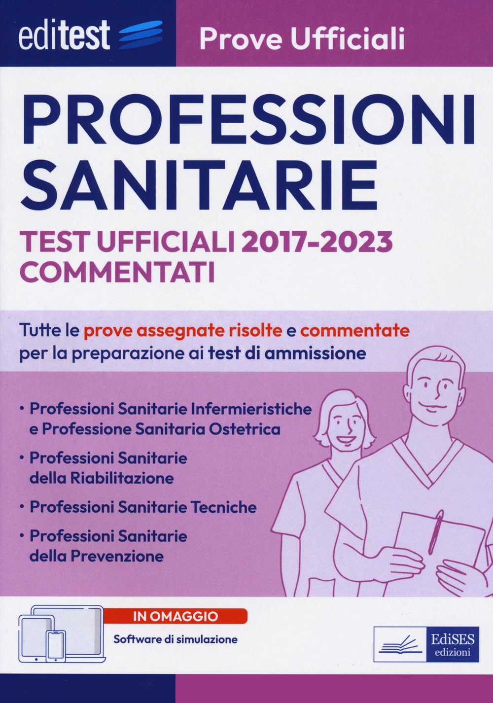 EdiTest Professioni sanitarie. Prove ufficiali. Test ufficiali 2017-2023 commentati. Con software di simulazione book