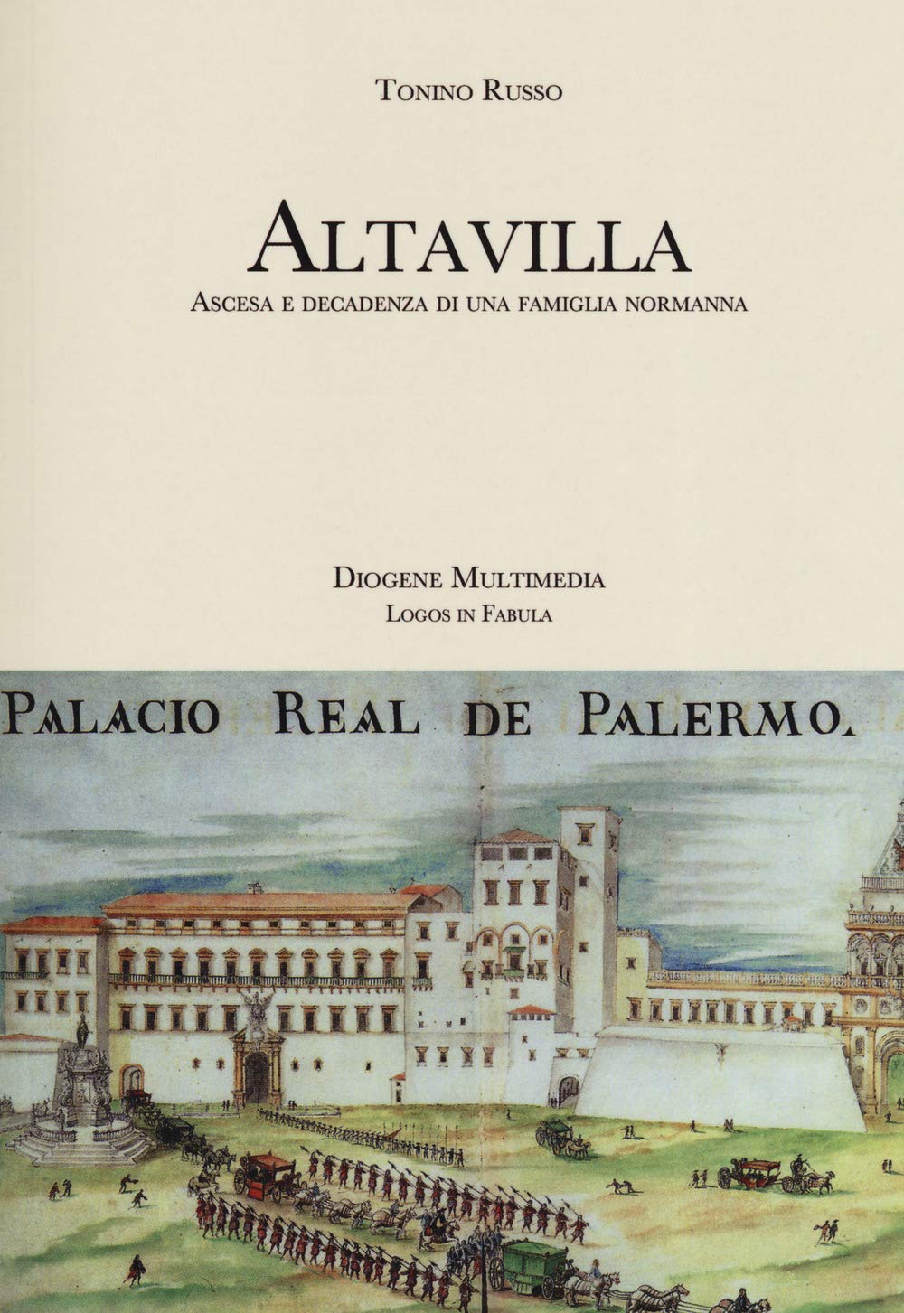 Altavilla. Ascesa e decadenza di una famiglia normanna book