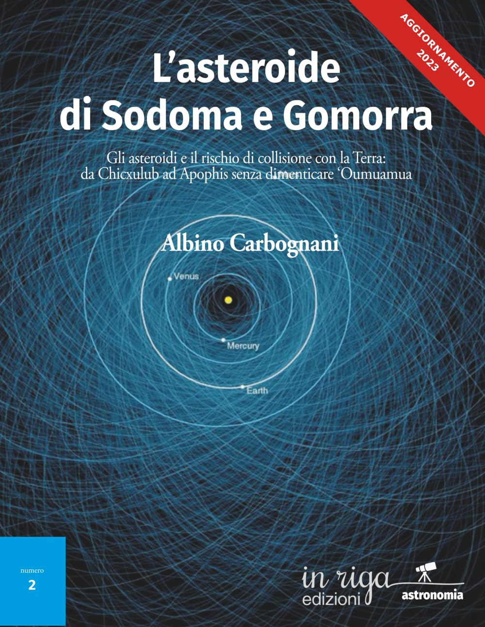 L'asteroide di Sodoma e Gomorra: Gli asteroidi e il rischio di collisione con la Terra: da Chicxulub ad Apophis senza dimenticare ‘Oumuamua book
