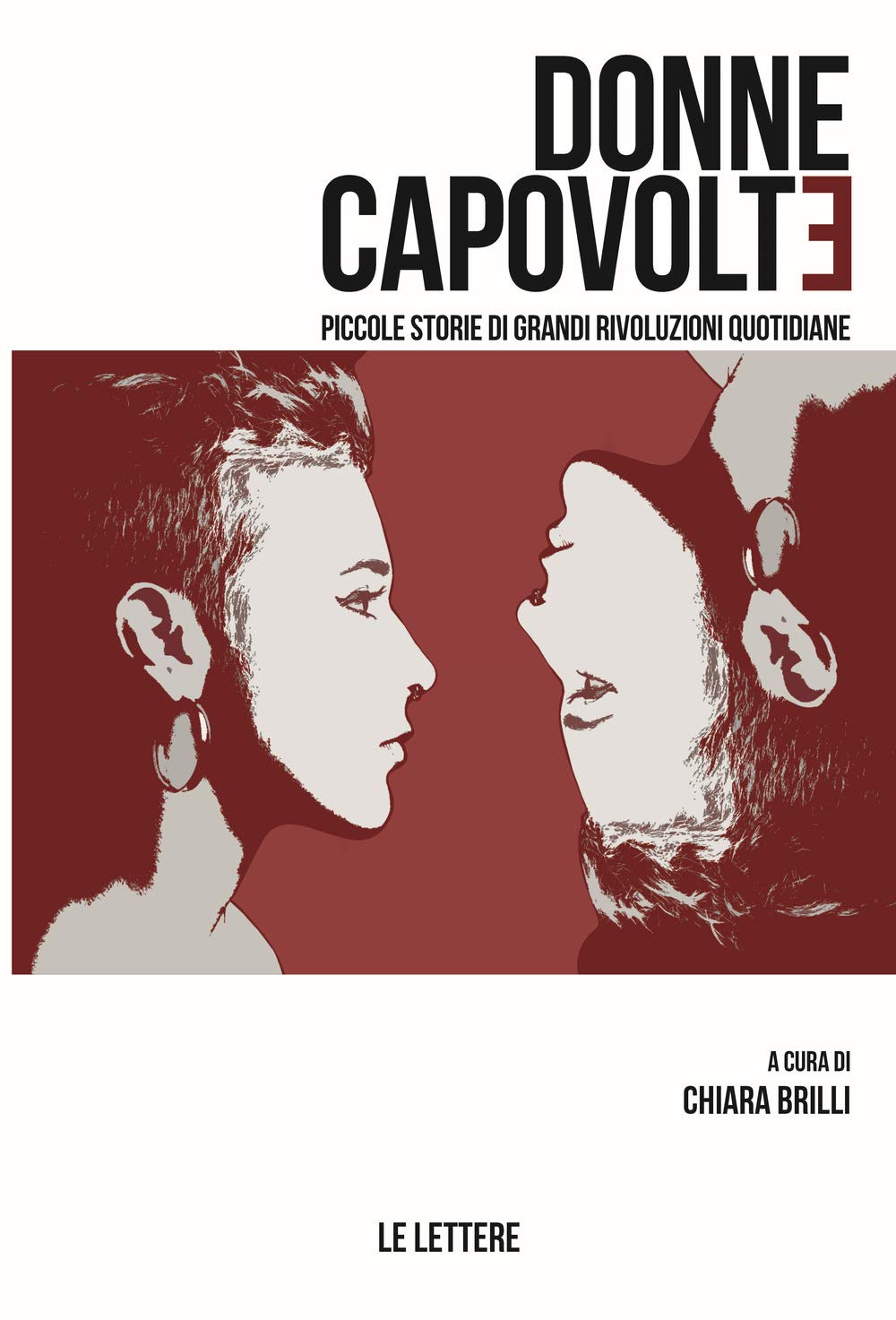 Donne capovolte. Piccole storie di grandi rivoluzioni quotidiane (Pannarrativa) Personalities