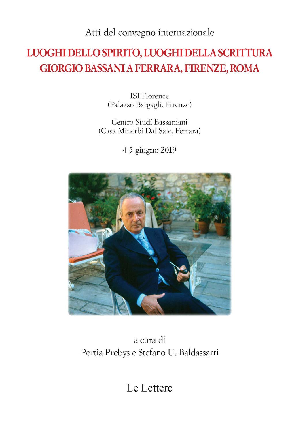 Luoghi dello spirito, luoghi della scrittura. Giorgio Bassani a Ferrara, Firenze, Roma. Atti del Convegno (Firenze-Ferrara, 4-5 giugno 2019) (Saggi) Contemporary literature Books