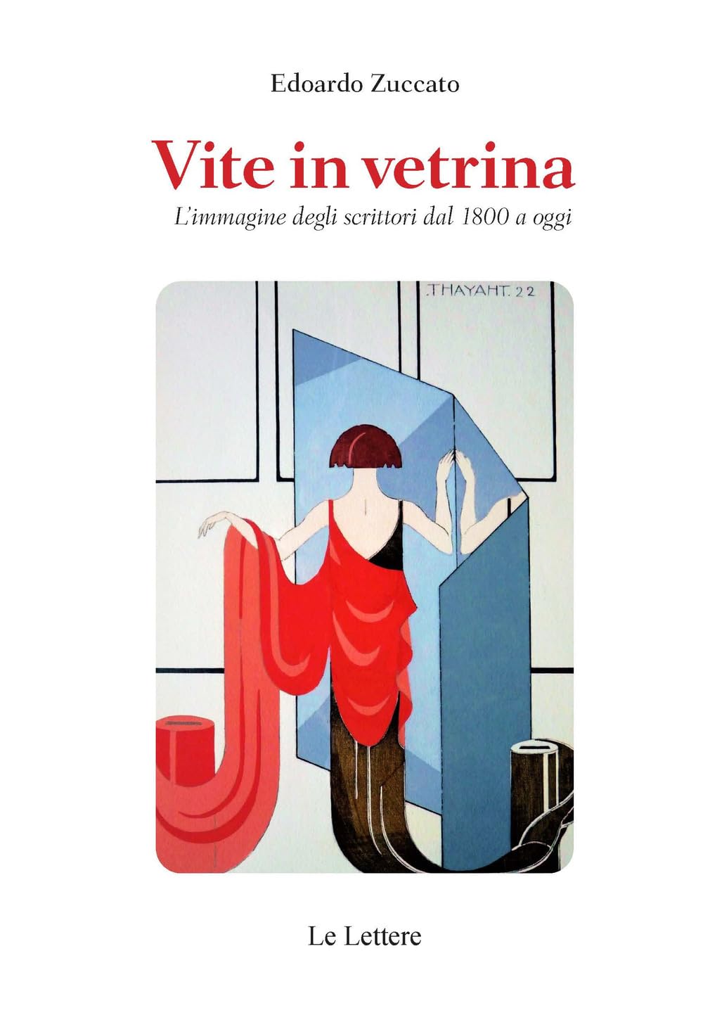 Vite in vetrina. L'immagine degli scrittori dal 1800 a oggi Contemporary literature