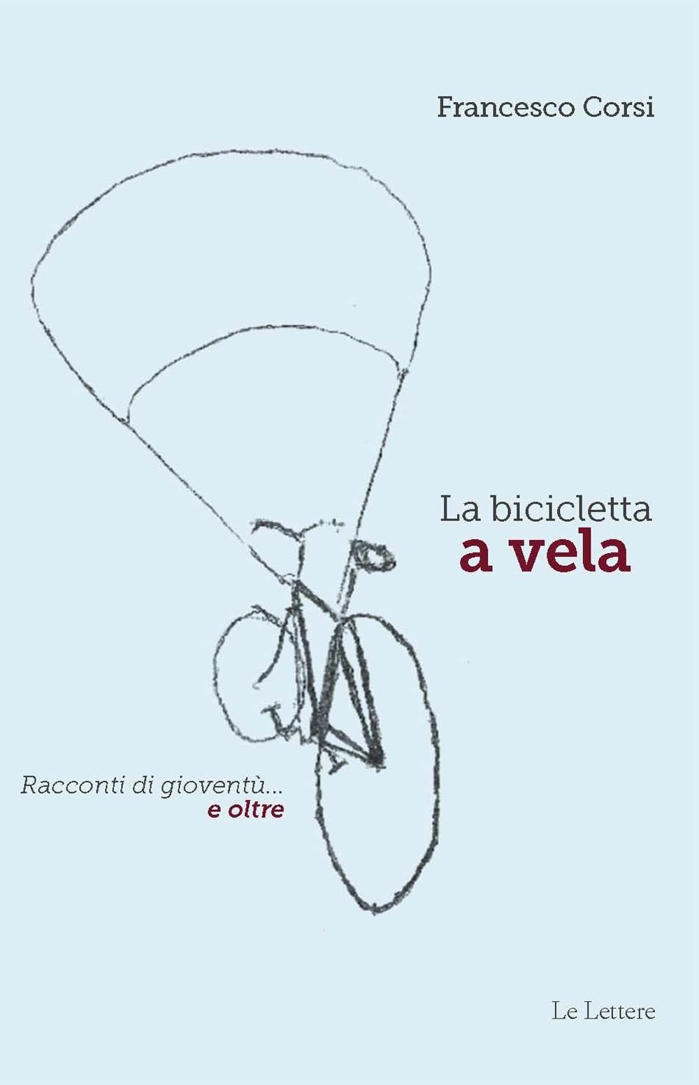 La bicicletta a vela. Racconti di gioventù… e oltre book