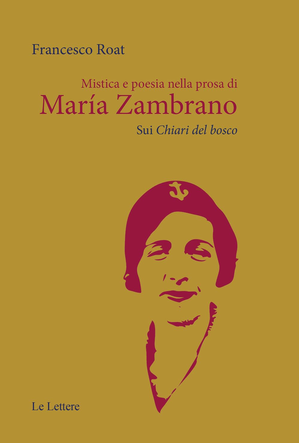 Mistica e poesia nella prosa di María Zambrano. Sui «Chiari del bosco» book
